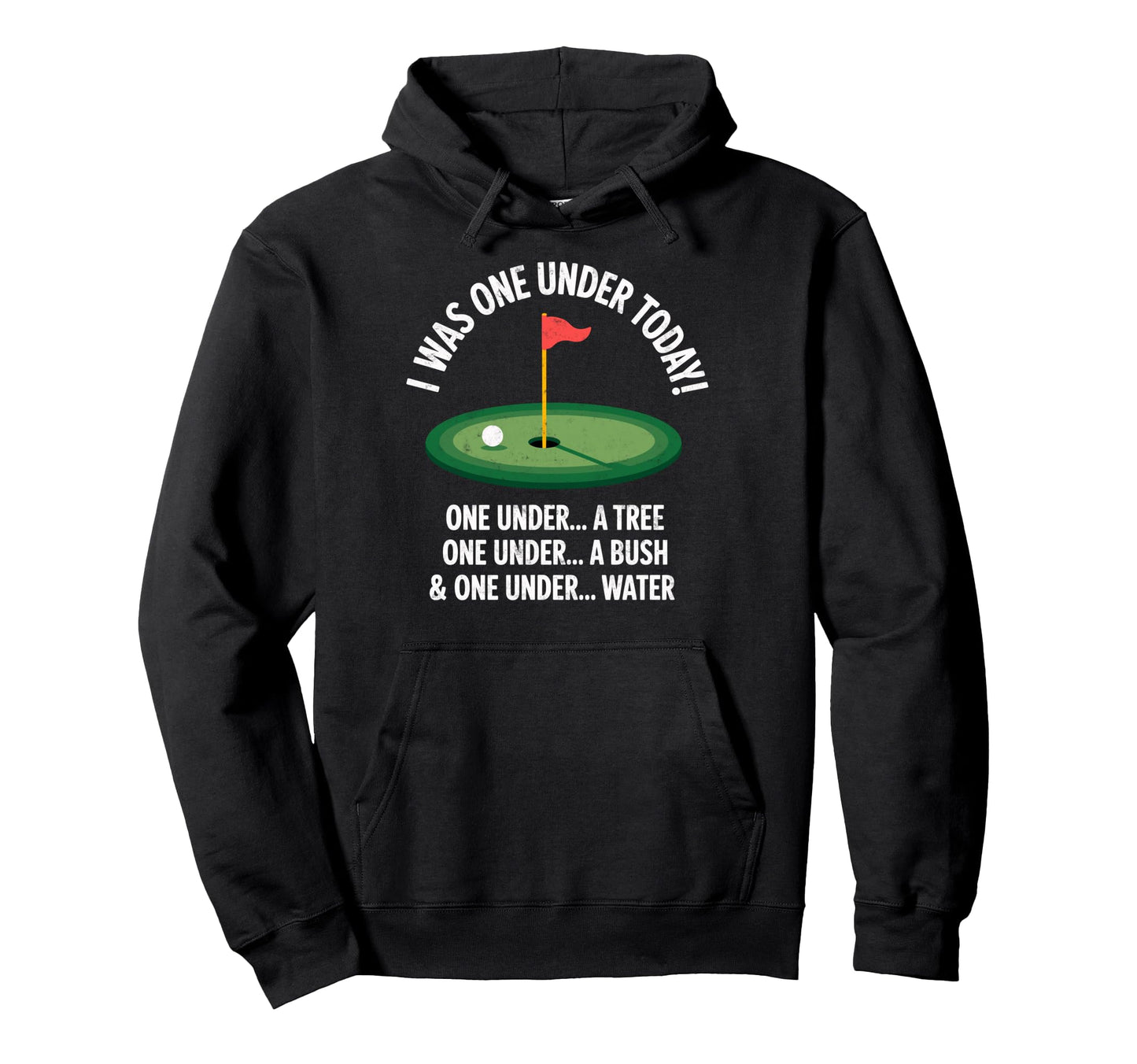 I Was One Under Today Golfing Golf Player Hoodie - Unique Graphic Unisex - T-Shirt, Sweatshirt, Hoodie