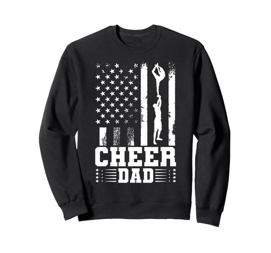 Cheer Dad Cheerleading American Sweatshirt - Fun Novelty Design Unisex - T-Shirt, Sweatshirt, Hoodie
