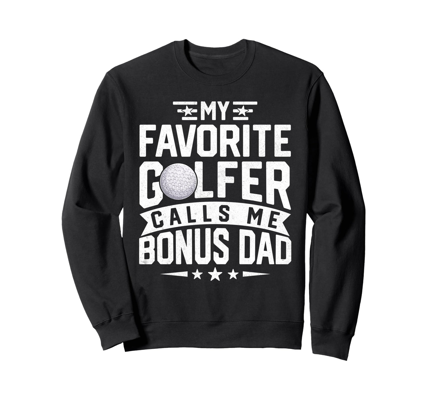 My Favorite Golfer Calls Me Bonus Sweatshirt - Minimalist Print for Adults - T-Shirt, Sweatshirt, Hoodie