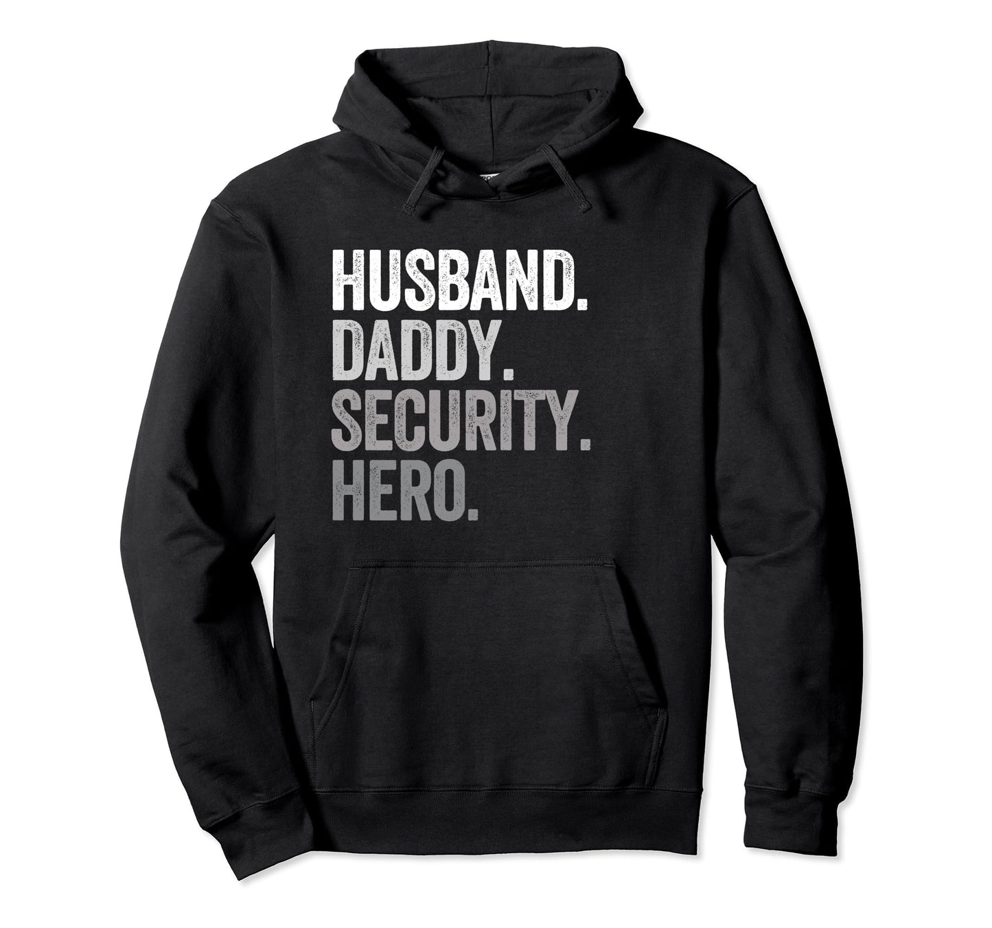 Husband Daddy Security Dad Hero Funny Hoodie - Novelty Apparel for Adults - T-Shirt, Sweatshirt, Hoodie