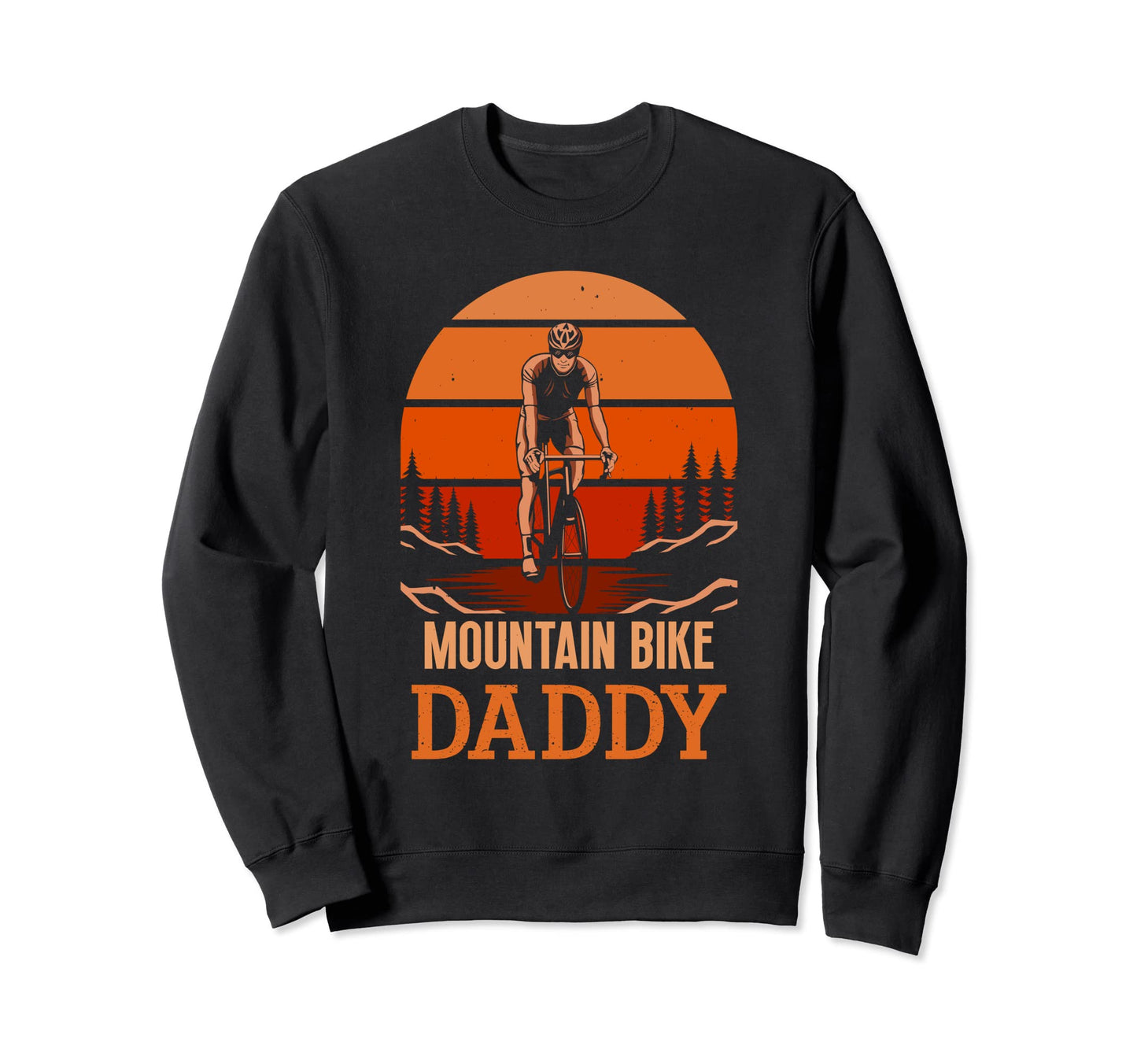 Mountain Bike Daddy Mtb Biking Sweatshirt - Novelty Apparel Unisex - T-Shirt, Sweatshirt, Hoodie