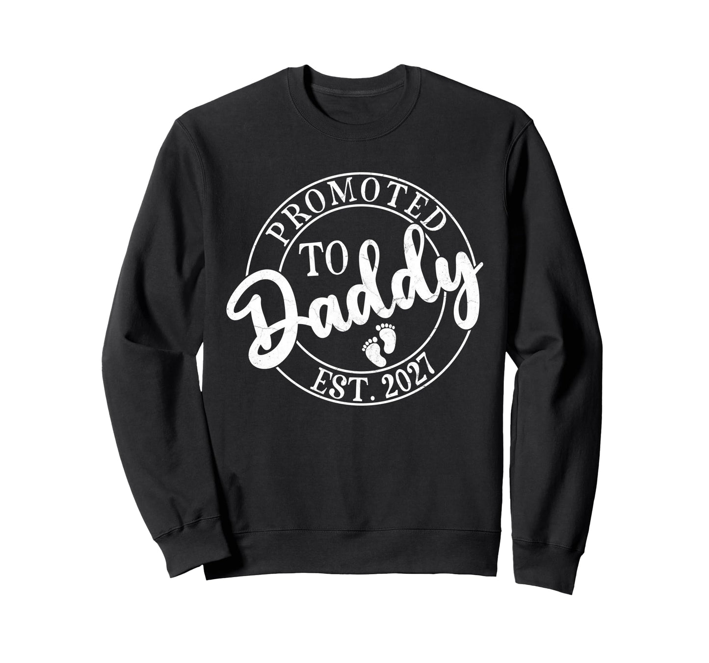 Promoted To Daddy Est 2027 Fathers Sweatshirt - Unique Graphic for Adults - T-Shirt, Sweatshirt, Hoodie