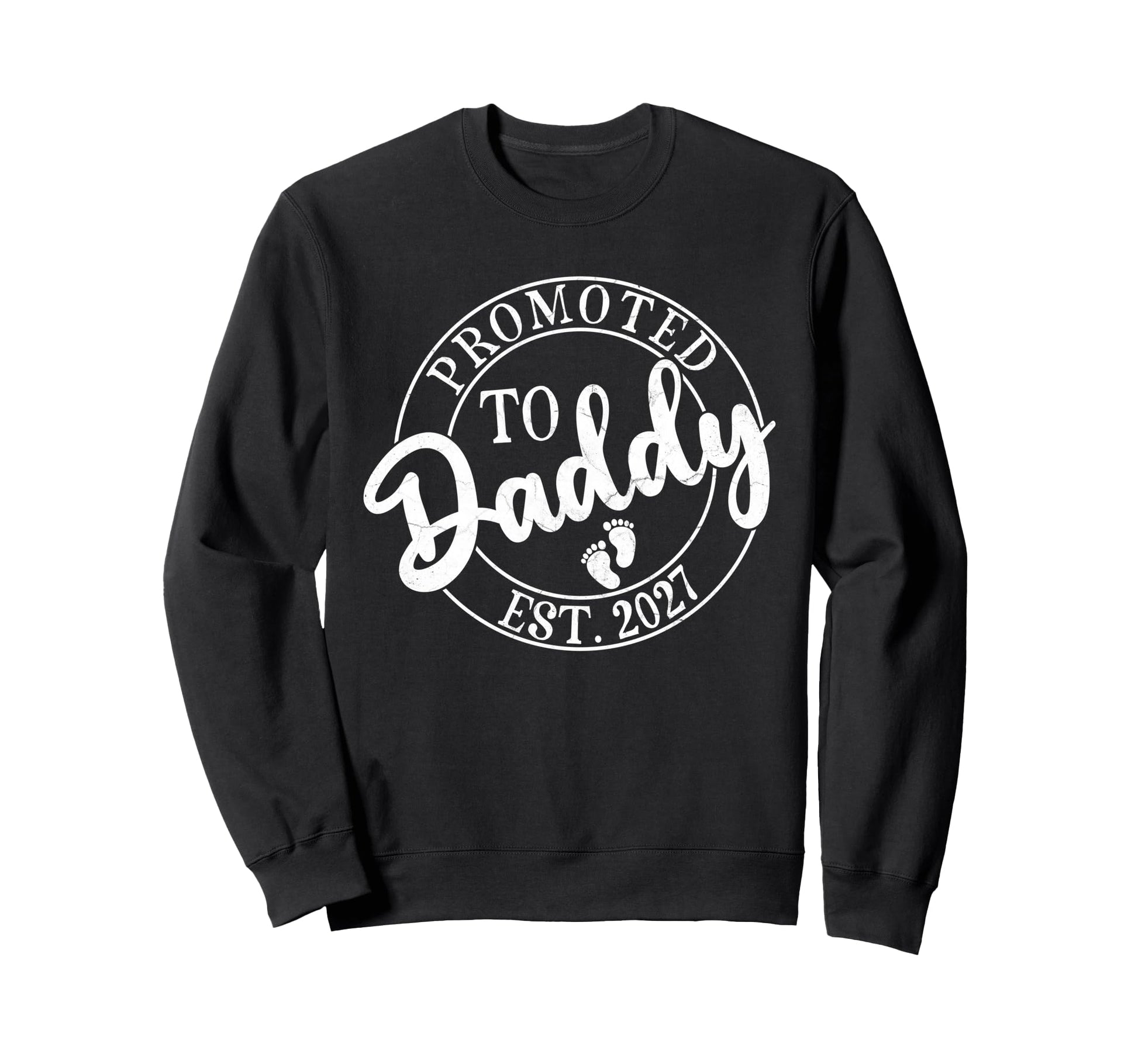 Promoted To Daddy Est 2027 Fathers Sweatshirt - Unique Graphic for Adults - T-Shirt, Sweatshirt, Hoodie