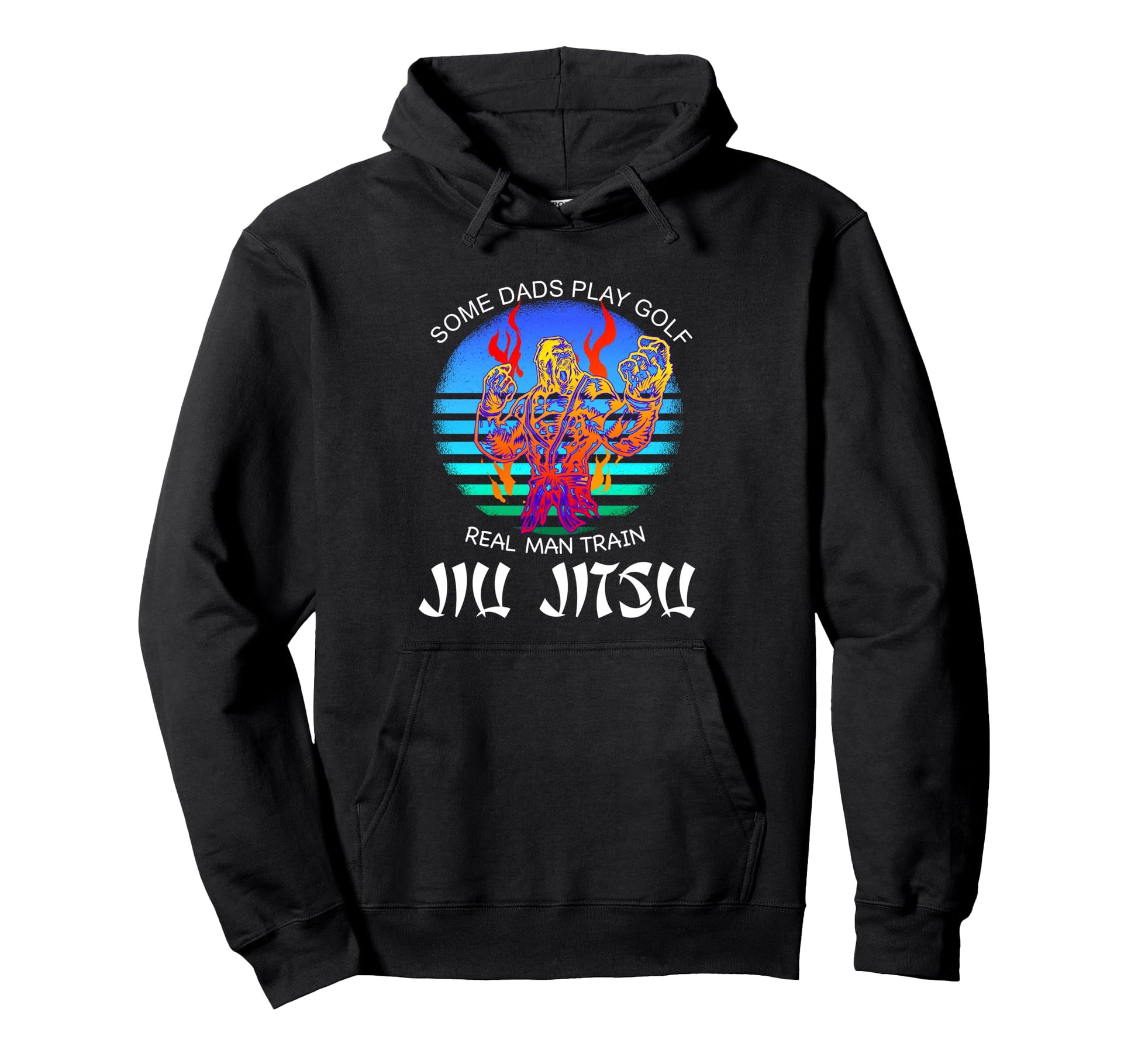 Some Dads Play Golf Real Train Jiu Jitsu Hoodie - Unique Graphic Men Women - T-Shirt, Sweatshirt, Hoodie