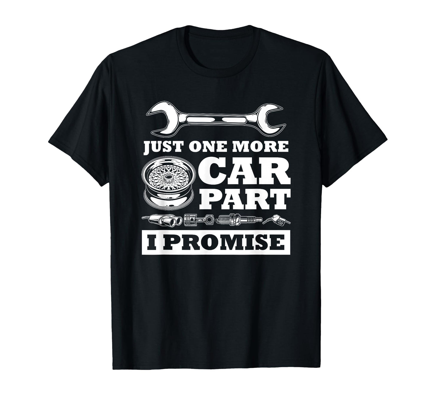 Just One More Car Part I Promise T-Shirt - Aesthetic Graphic Men Women - T-Shirt, Sweatshirt, Hoodie