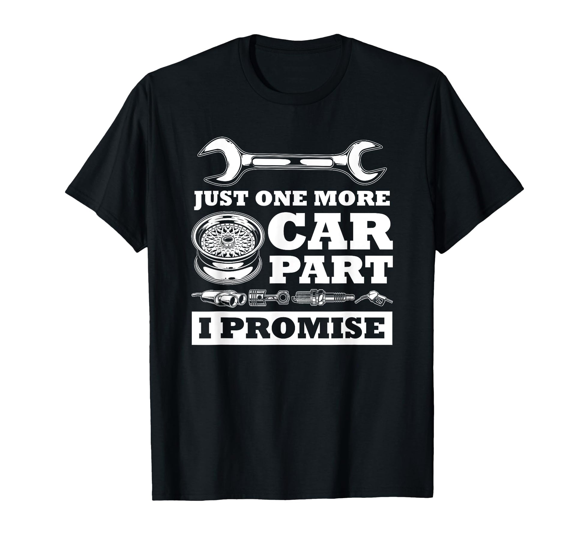 Just One More Car Part I Promise T-Shirt - Aesthetic Graphic Men Women - T-Shirt, Sweatshirt, Hoodie