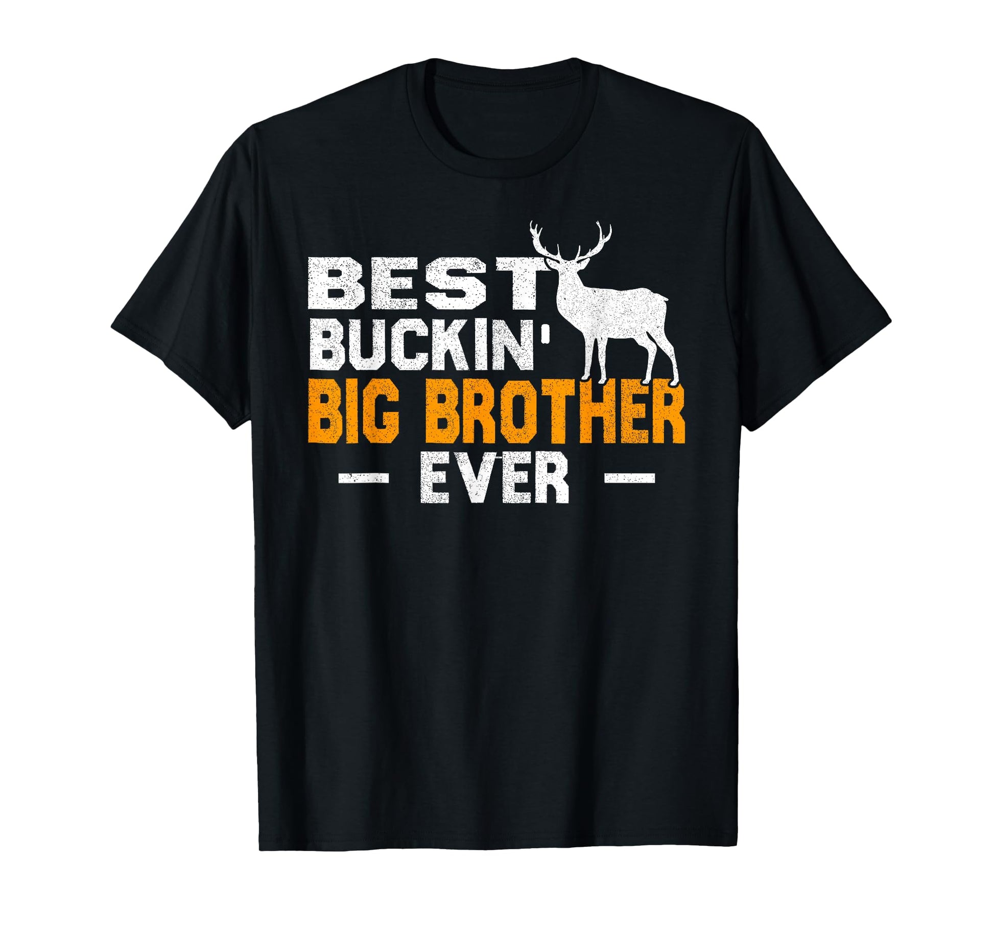 Best Buckin Big Brother Ever Deer T-Shirt - Novelty Apparel Men Women - T-Shirt, Sweatshirt, Hoodie