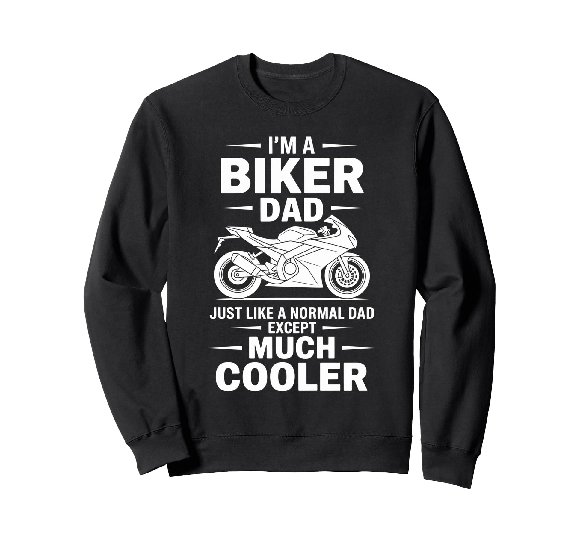 Im Biker Dad Motorcycle Funny Bike Sweatshirt - Graphic Print Unisex - T-Shirt, Sweatshirt, Hoodie