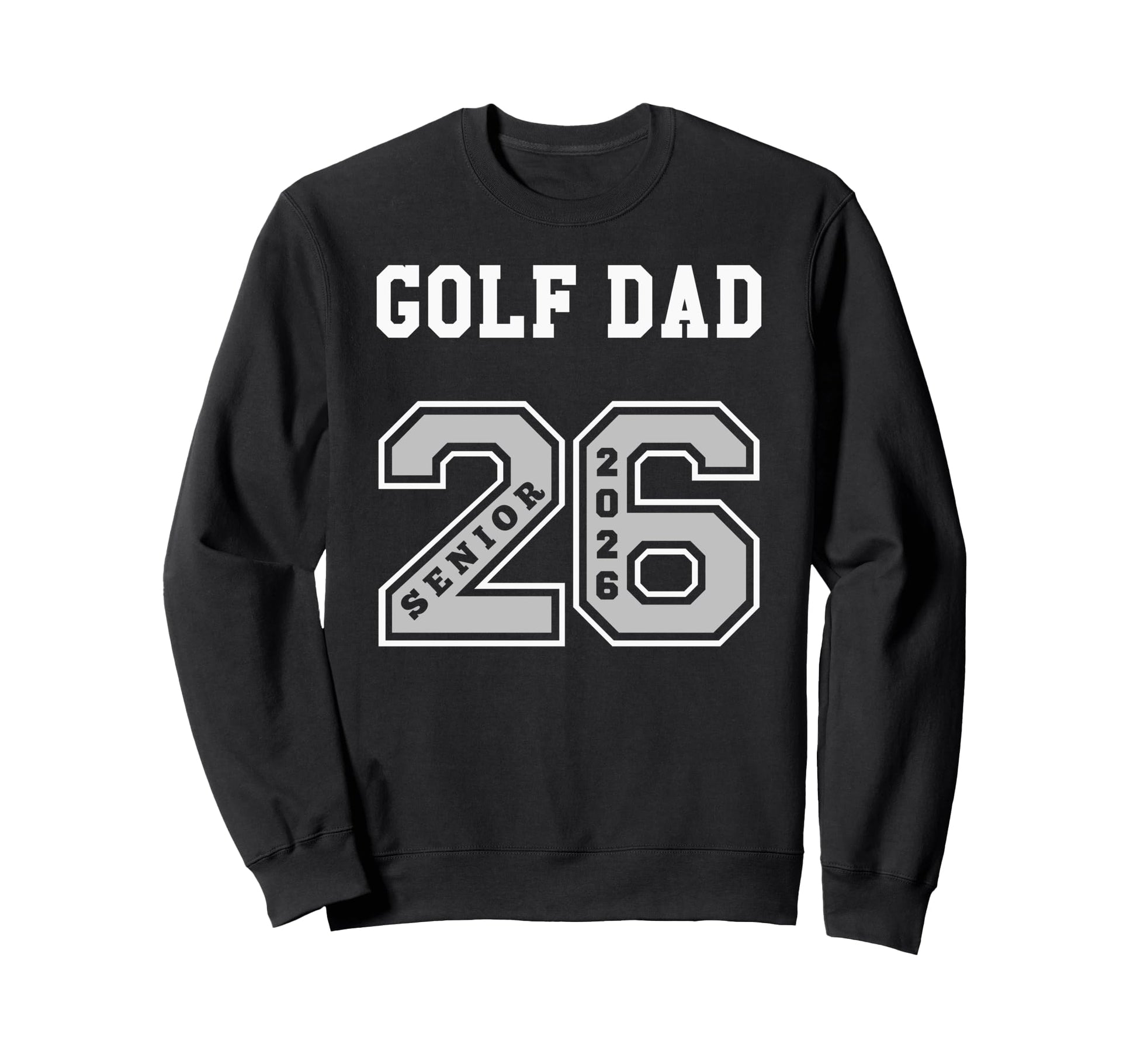 Golf Dad 2026 Senior Golf Dad Sweatshirt - Unique Graphic for Adults - T-Shirt, Sweatshirt, Hoodie