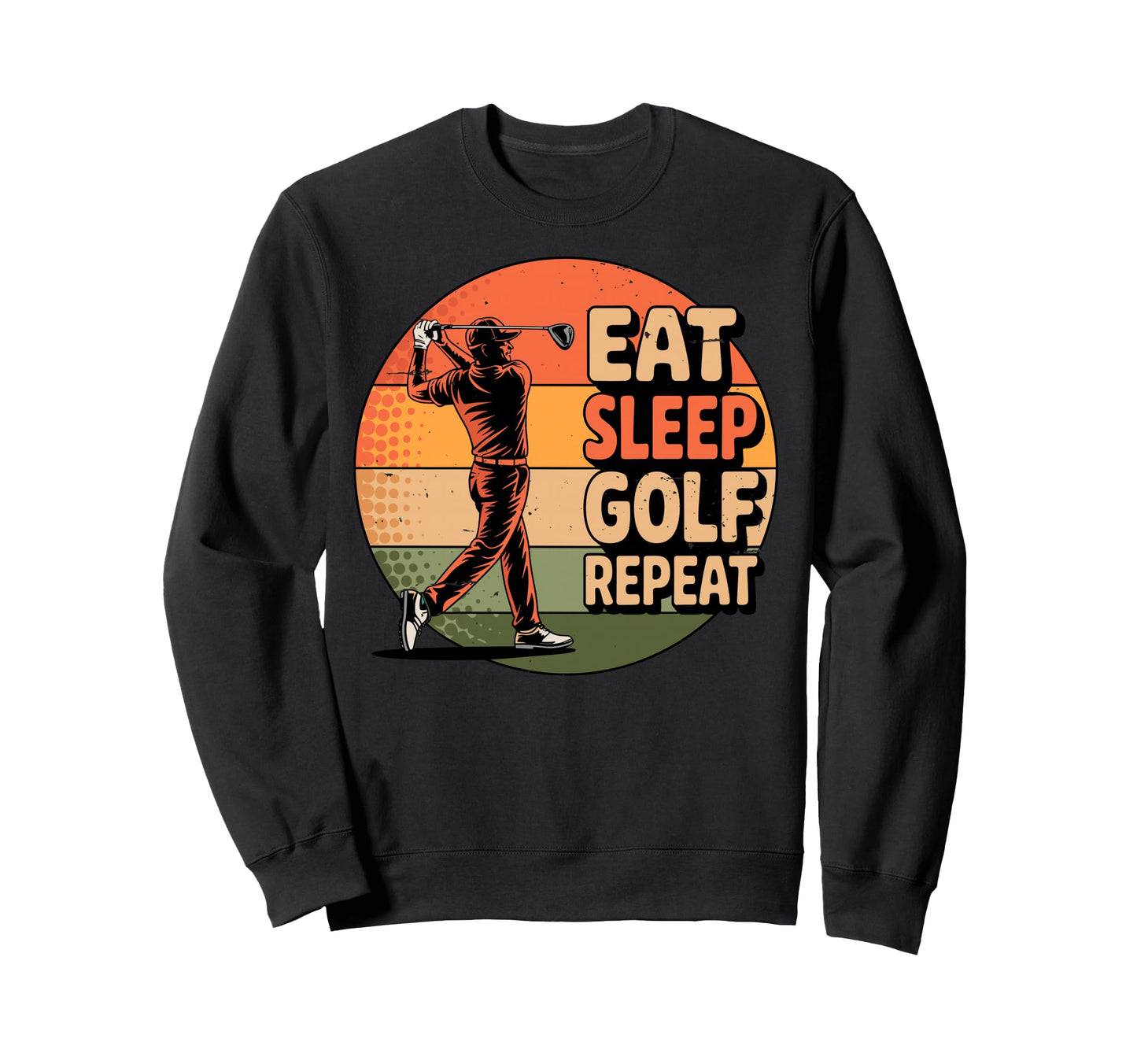 Golf Golfer Golfing Eat Sleep Golf Sweatshirt - Unique Graphic Unisex - T-Shirt, Sweatshirt, Hoodie