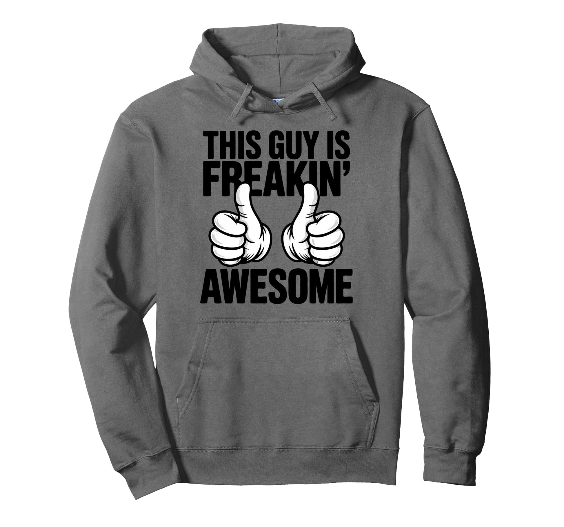 This Guy Is Freakin Awesome Fun And Hoodie - Aesthetic Graphic for Adults - T-Shirt, Sweatshirt, Hoodie