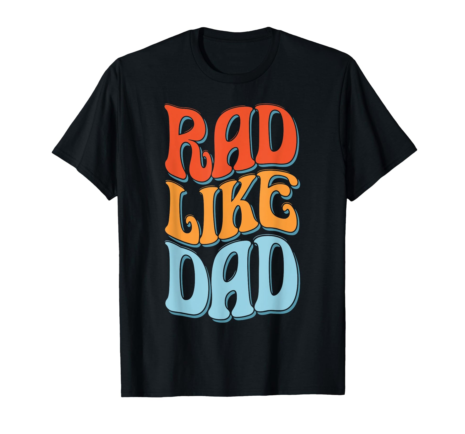 Rad Like Dad Daughter Son Matching T-Shirt - Novelty Apparel Men Women - T-Shirt, Sweatshirt, Hoodie