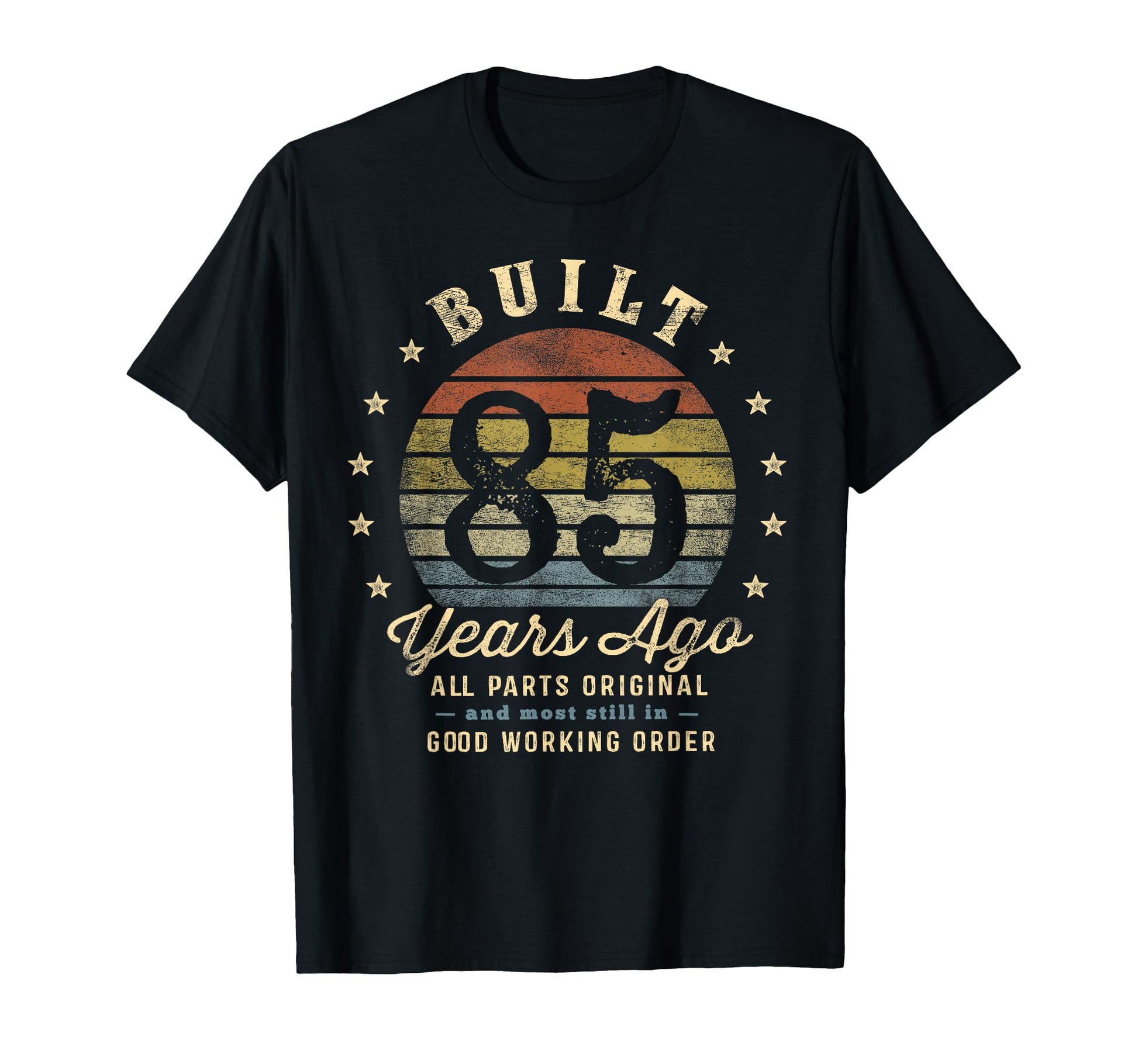 Built 85 Years Ago All Parts Original T-Shirt - Novelty Apparel for Adults - T-Shirt, Sweatshirt, Hoodie