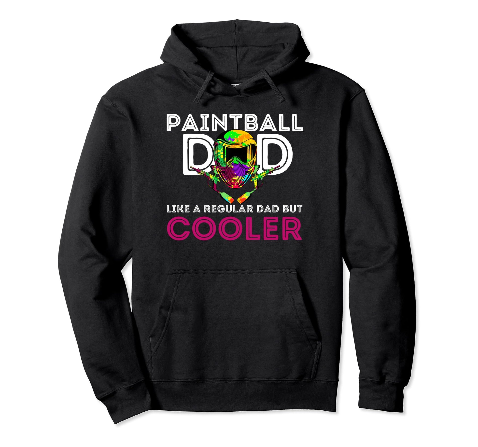 Paintball Dad Like Regular Dad But Hoodie - Novelty Apparel for Adults - T-Shirt, Sweatshirt, Hoodie