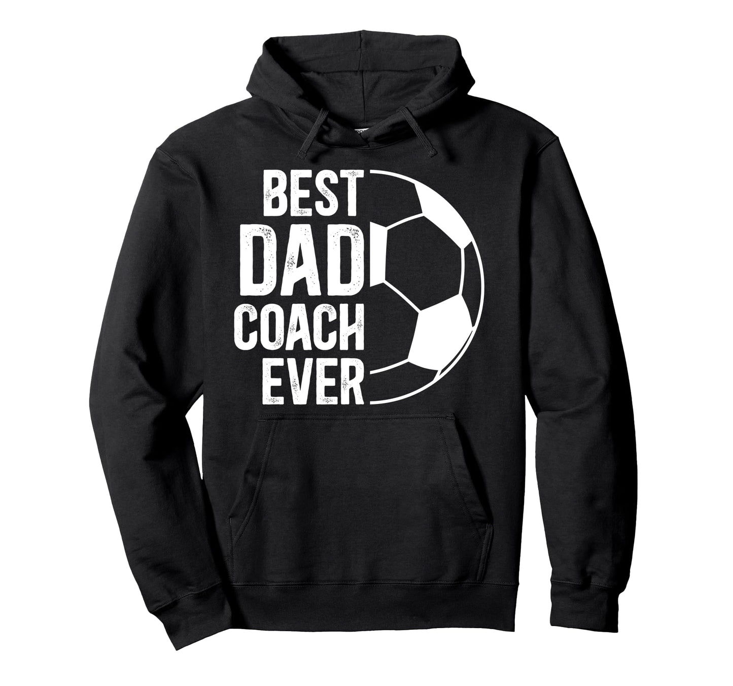 Best Dad Coach Ever Soccer Coach Soccer Hoodie - Unique Graphic for Adults - T-Shirt, Sweatshirt, Hoodie