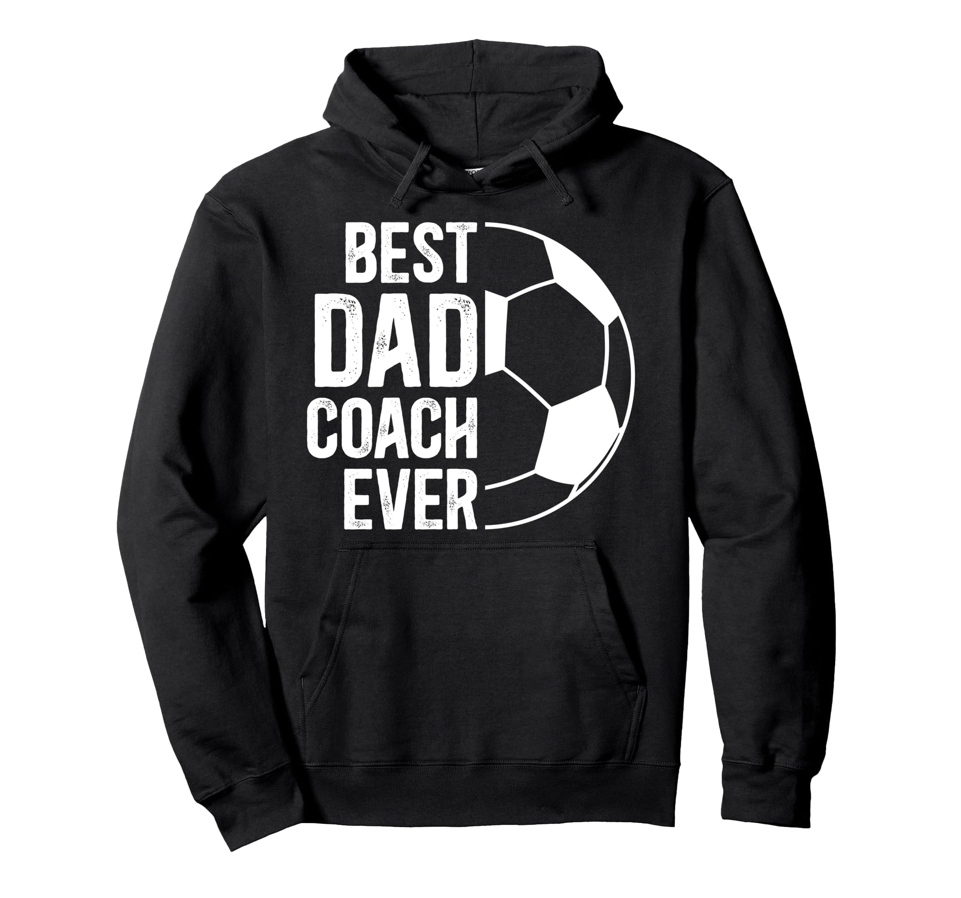 Best Dad Coach Ever Soccer Coach Soccer Hoodie - Unique Graphic for Adults - T-Shirt, Sweatshirt, Hoodie