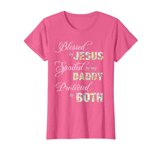 Blessed Jesus Spoiled My Daddy T-Shirt - Minimalist Print Men Women - T-Shirt, Sweatshirt, Hoodie