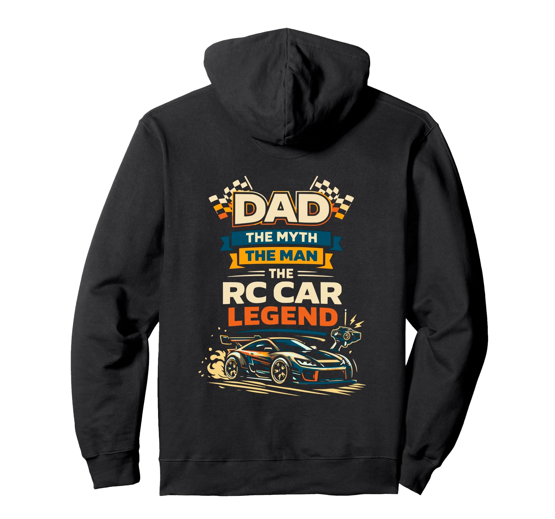 Dad Myth Rc Car Legend Hoodie - Unique Graphic for Adults - T-Shirt, Sweatshirt, Hoodie