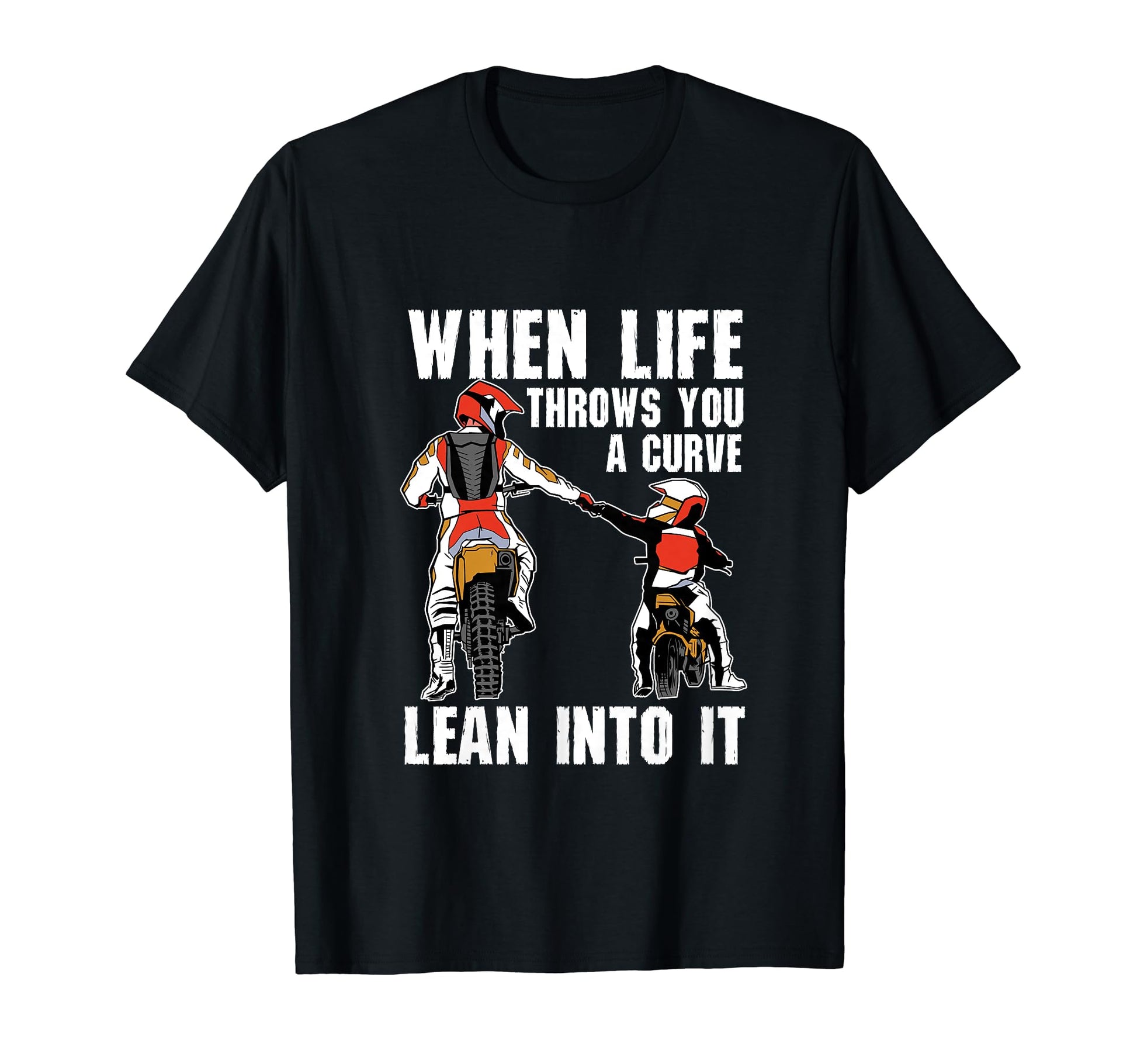 Motorcycle Biker When Life Throws You T-Shirt - Graphic Print for Adults - T-Shirt, Sweatshirt, Hoodie