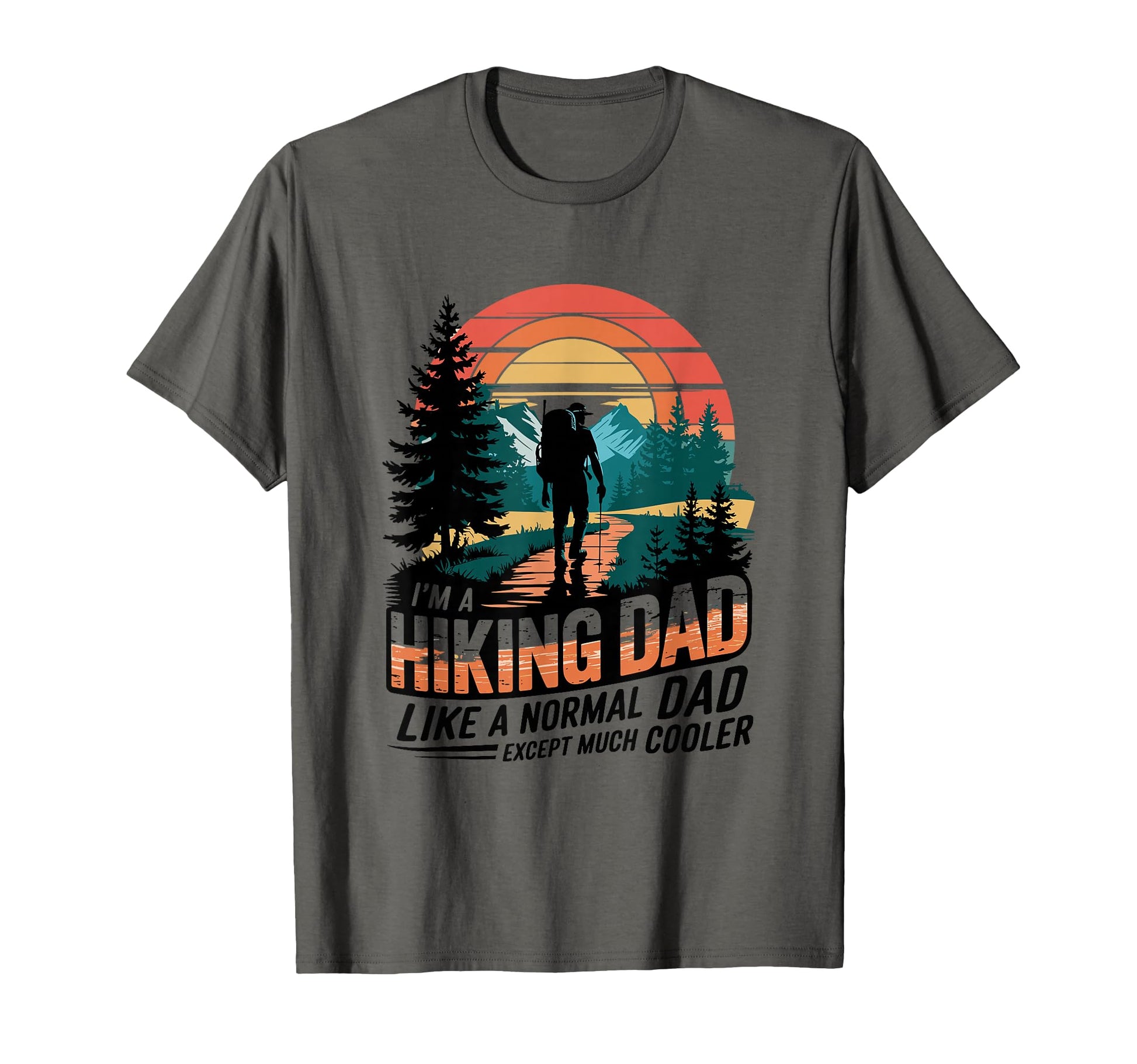 Hiking Dad Outdoor Trekking Mountain T-Shirt - Aesthetic Graphic Unisex - T-Shirt, Sweatshirt, Hoodie