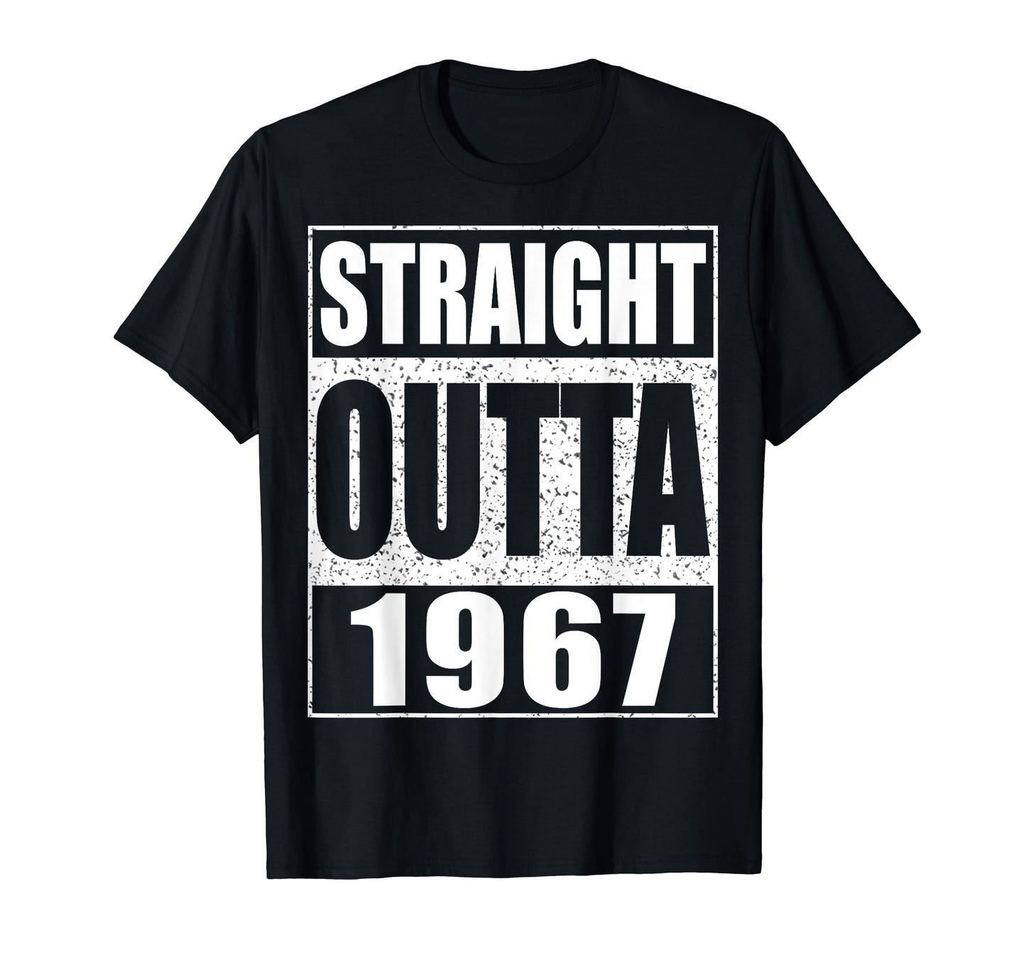 Straight Outta 1967 Funny 57Th Birthday T-Shirt - Trendy Graphic for Adults - T-Shirt, Sweatshirt, Hoodie