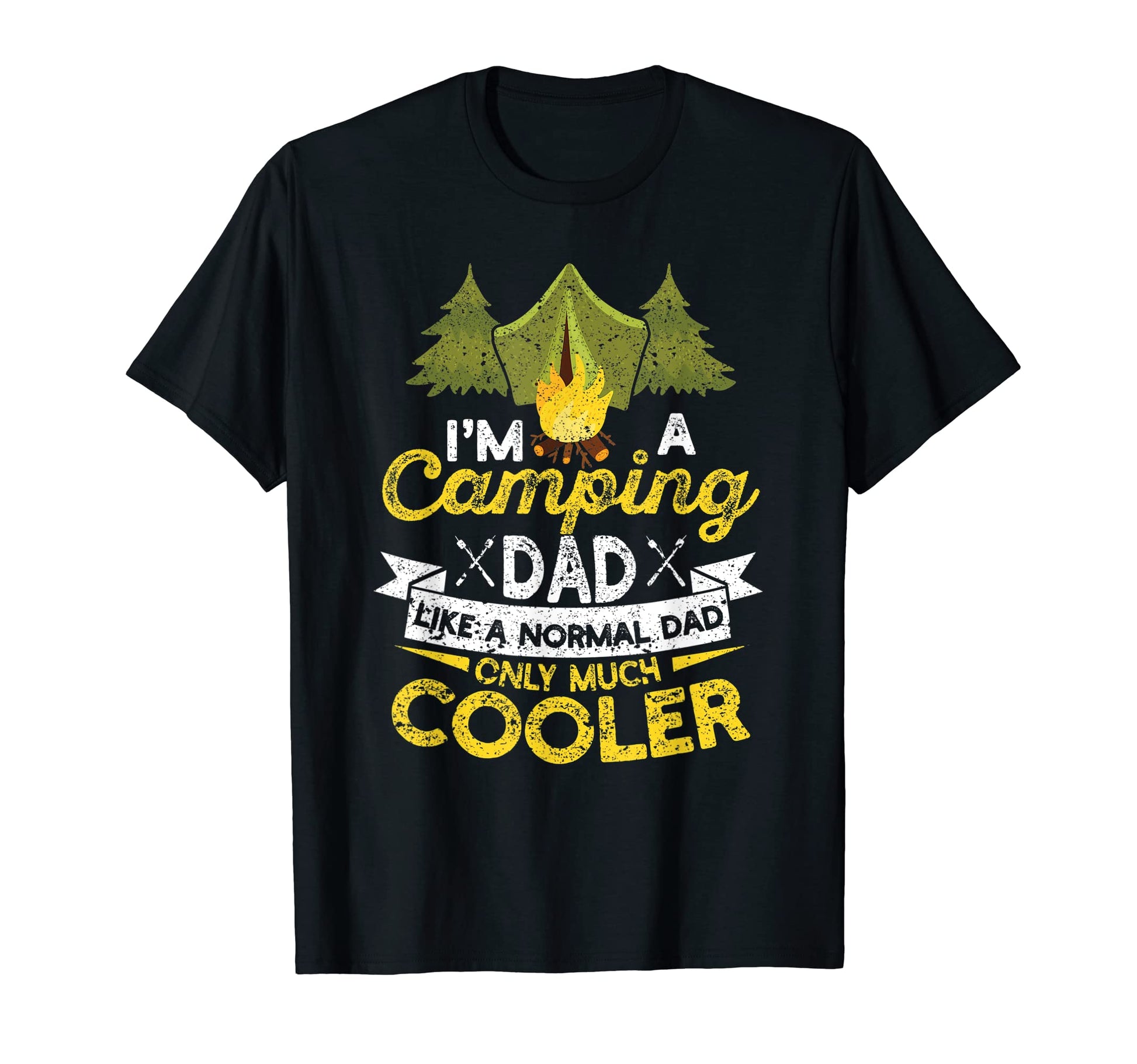 Mens Im Camping Dad Like Normal Daddy Only T-Shirt - Graphic Print Unisex - T-Shirt, Sweatshirt, Hoodie