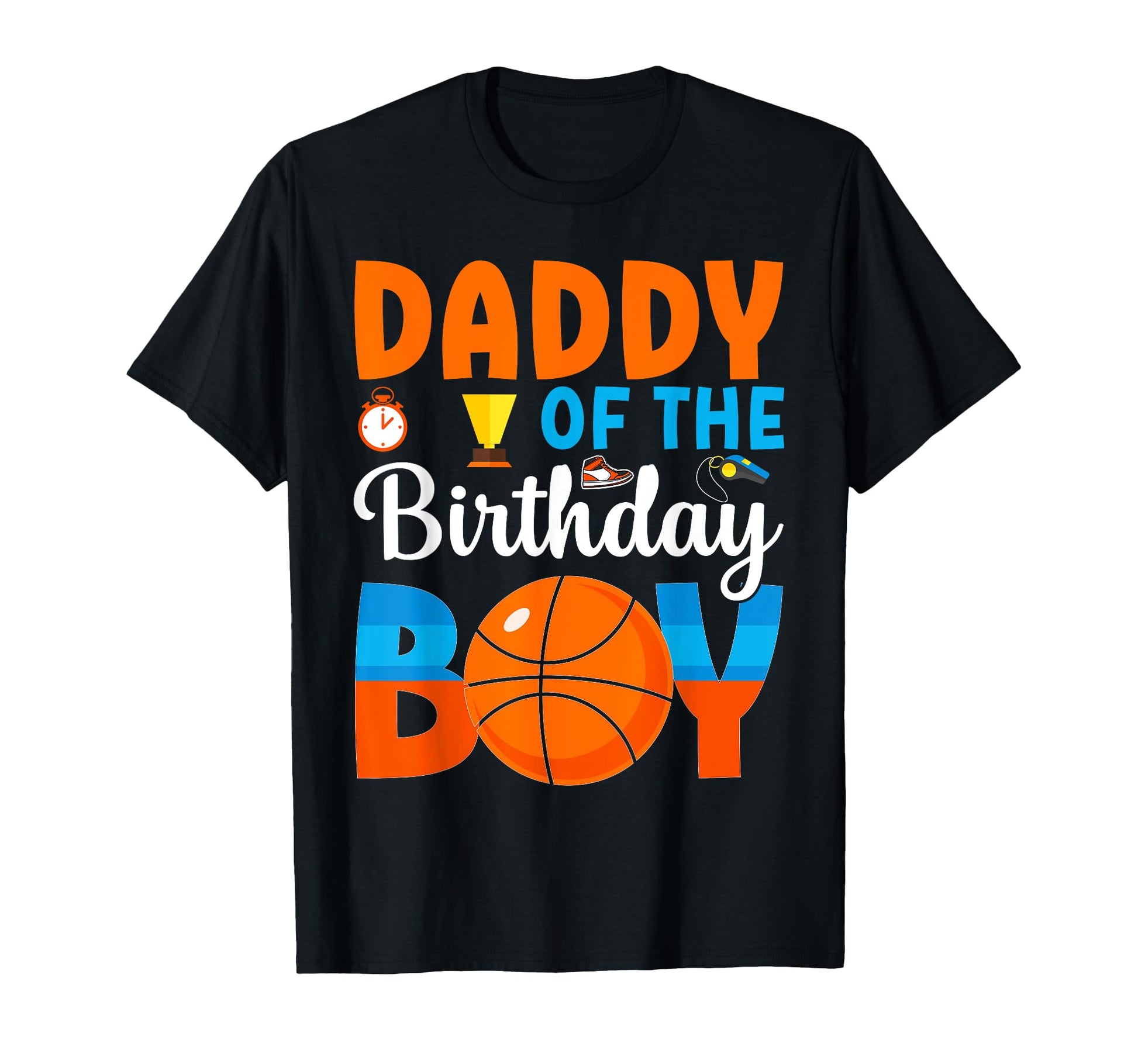 Funny Daddy Birthday Basketball T-Shirt - Custom Art Print Men Women - T-Shirt, Sweatshirt, Hoodie