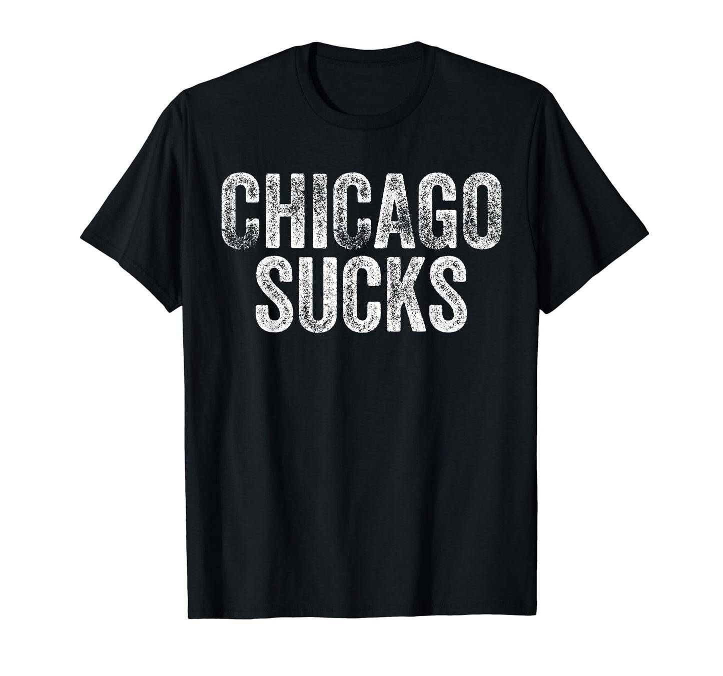 Chicago Sucks Funny Hate City Gag T-Shirt - Unique Graphic for Adults - T-Shirt, Sweatshirt, Hoodie