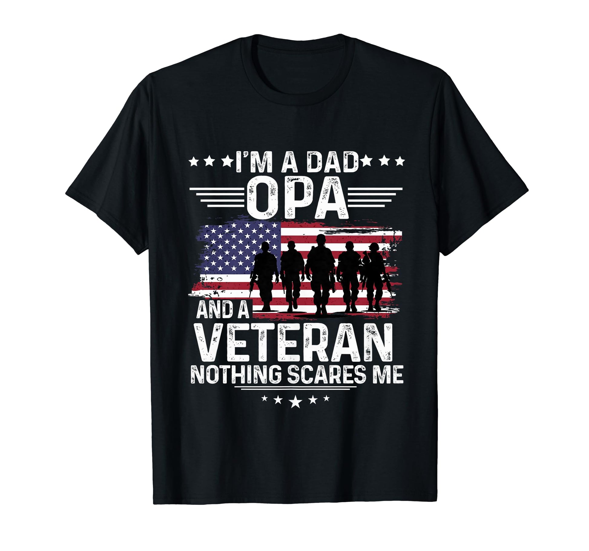 Dad Opa Veteran Nothing Scares Me T-Shirt - Minimalist Print Men Women - T-Shirt, Sweatshirt, Hoodie