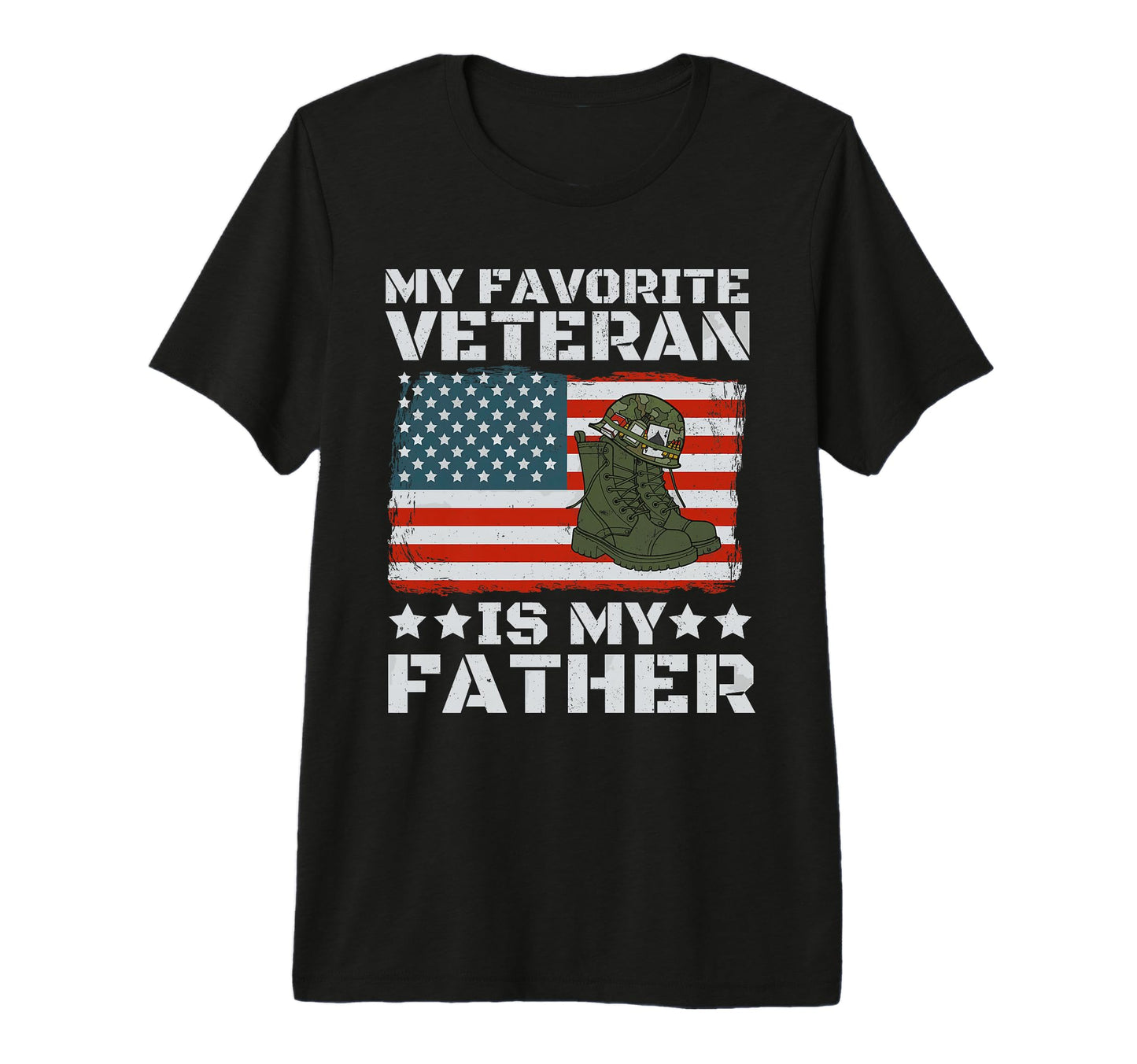 My Favorite Veteran Is My Dad Army T-Shirt - Streetwear Style for Adults - T-Shirt, Sweatshirt, Hoodie