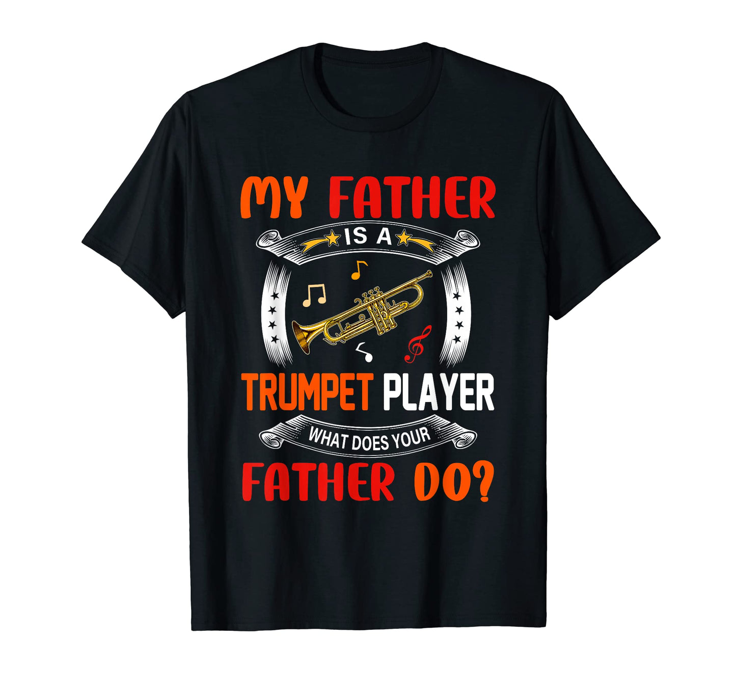 My Father Is Trumpet Player Funny T-Shirt - Novelty Apparel Men Women - T-Shirt, Sweatshirt, Hoodie