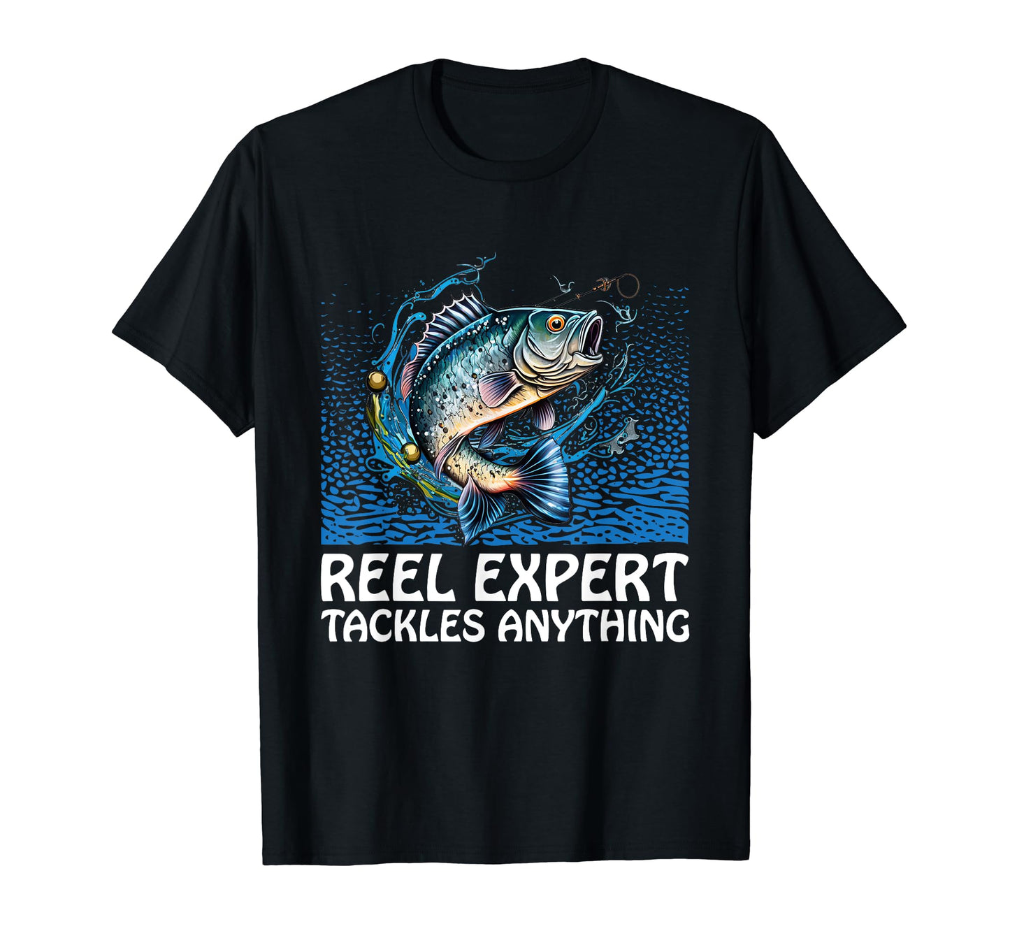 Reel Expert Tackles Anything Fishing T-Shirt - Trendy Graphic for Adults - T-Shirt, Sweatshirt, Hoodie