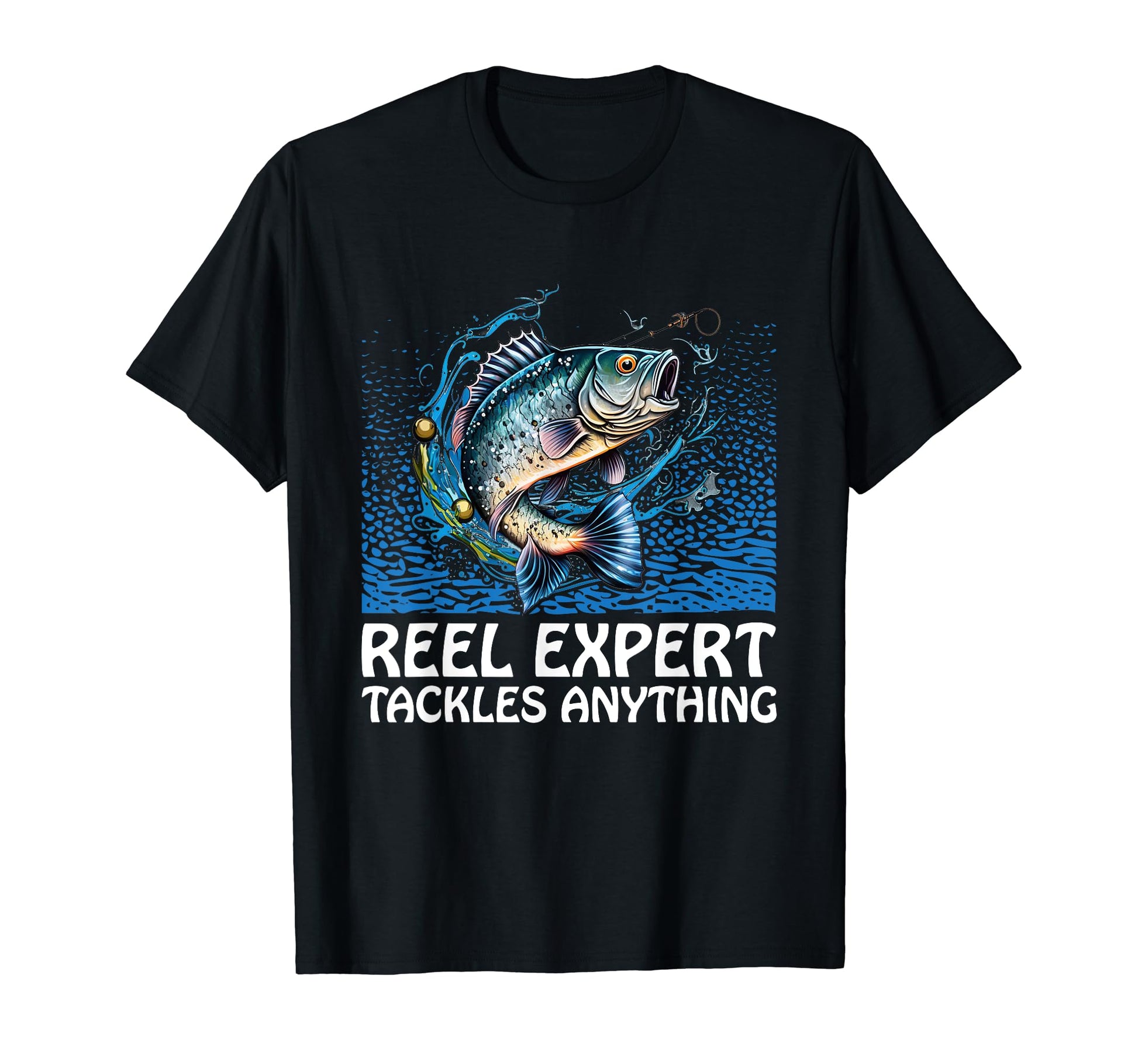 Reel Expert Tackles Anything Fishing T-Shirt - Trendy Graphic for Adults - T-Shirt, Sweatshirt, Hoodie