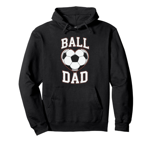 Ball Dad Heart Soccer Father Player Hoodie - Unique Graphic for Adults - T-Shirt, Sweatshirt, Hoodie