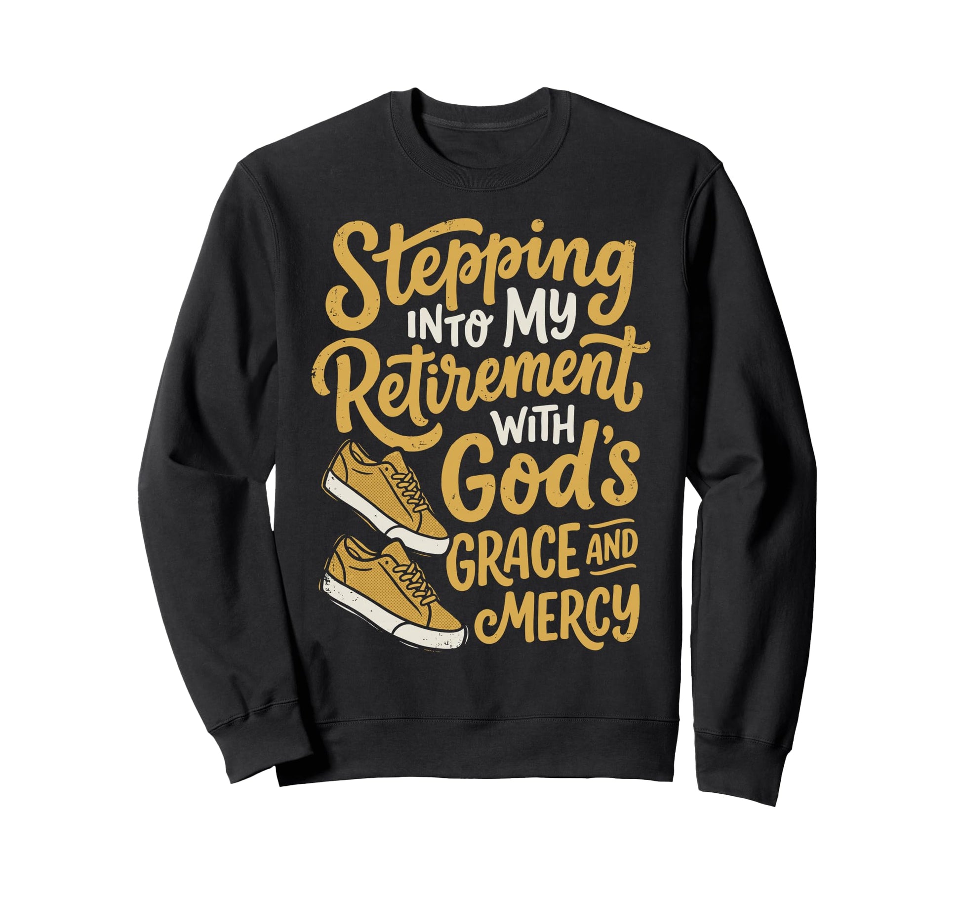 Stepping Into My Retirement Gods Sweatshirt - Streetwear Style Unisex - T-Shirt, Sweatshirt, Hoodie