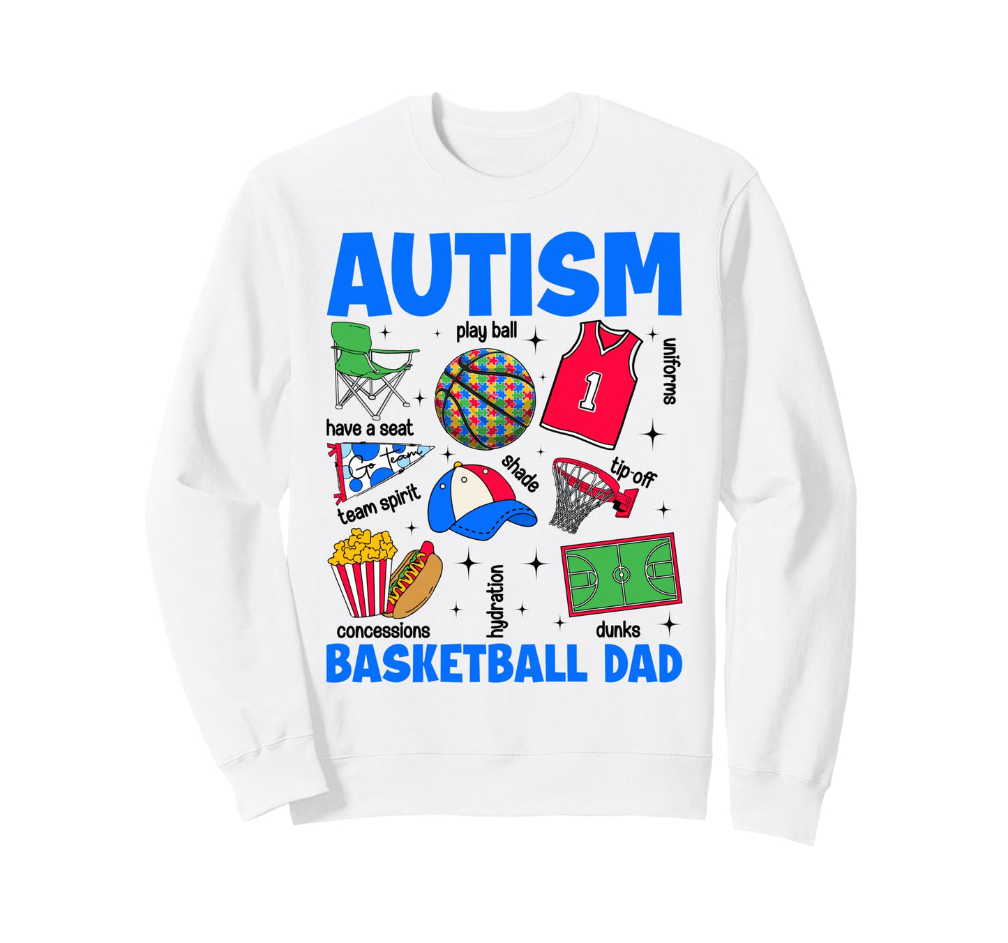 Autism Basketball Dad Papa Autism Sweatshirt - Streetwear Style Men Women - T-Shirt, Sweatshirt, Hoodie