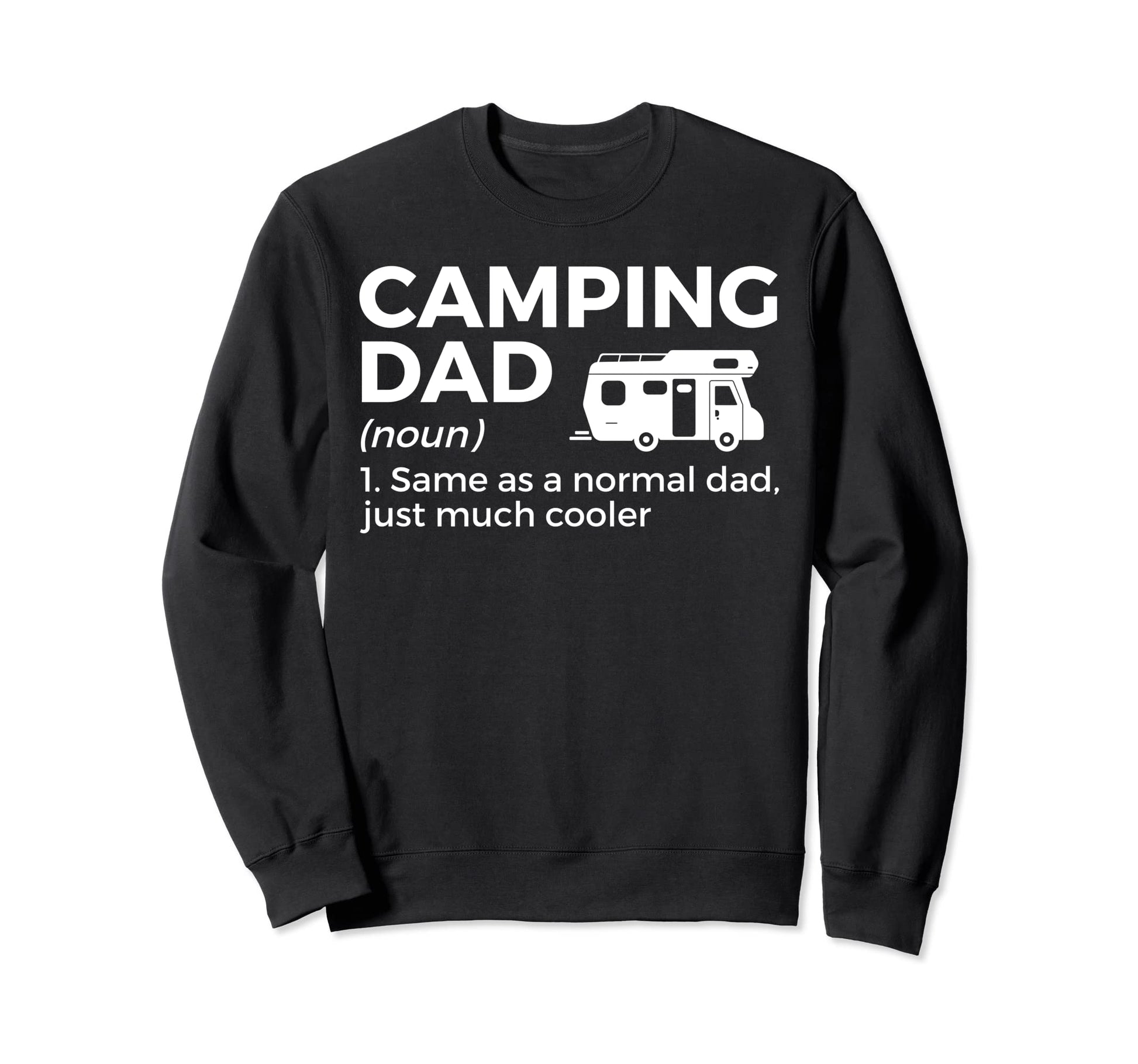 Camping Dad Definition Funny Rv Camper Sweatshirt - Streetwear Style Unisex - T-Shirt, Sweatshirt, Hoodie