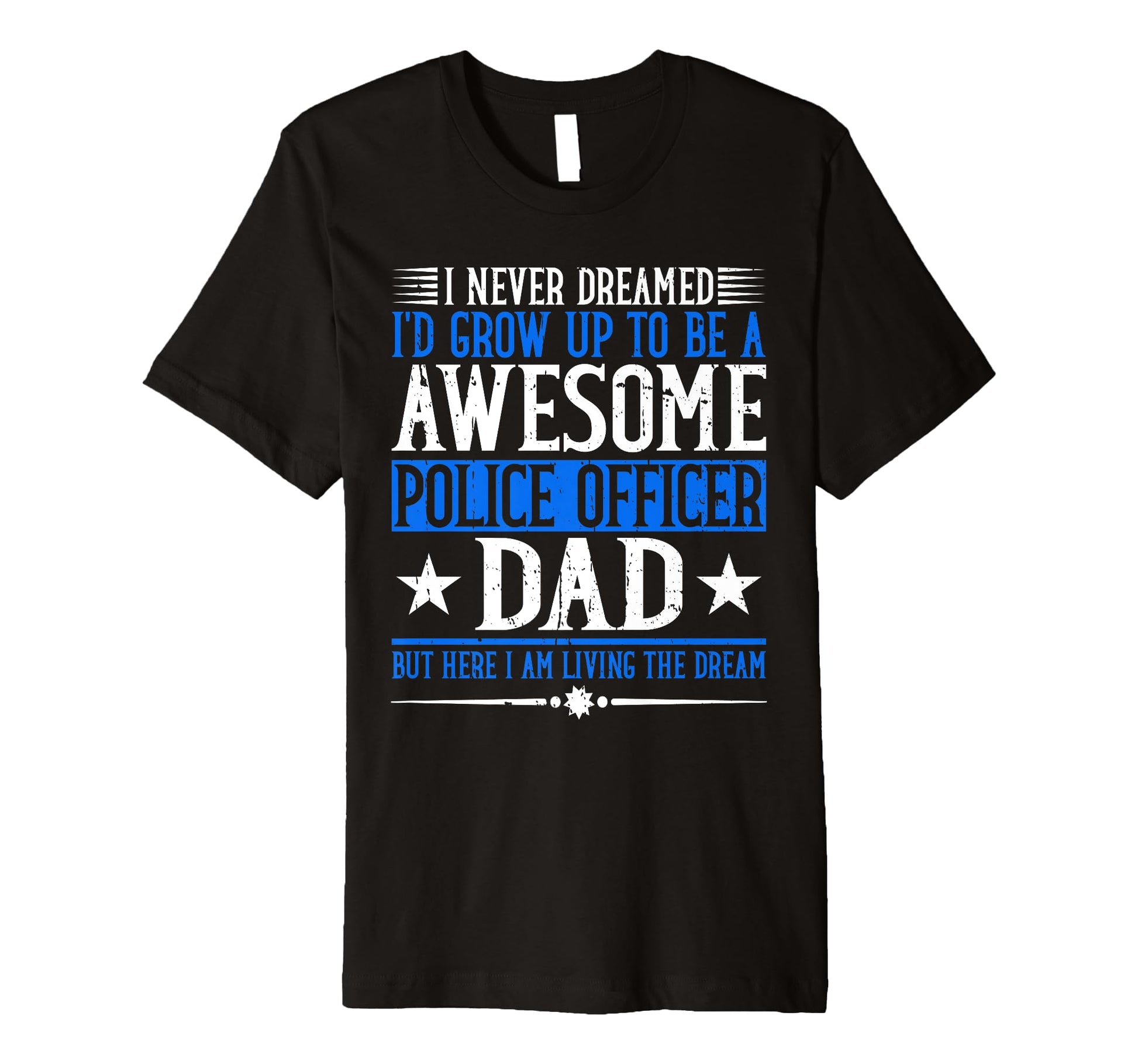 Police Officer Dad Blue Line Law T-Shirt - Custom Art Print Unisex - T-Shirt, Sweatshirt, Hoodie
