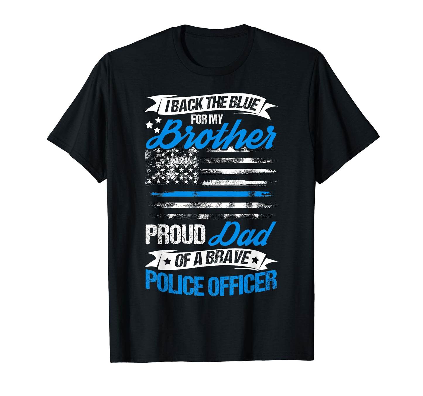 Back Blue Proud Dad Brave Officer T-Shirt - Aesthetic Graphic for Adults - T-Shirt, Sweatshirt, Hoodie