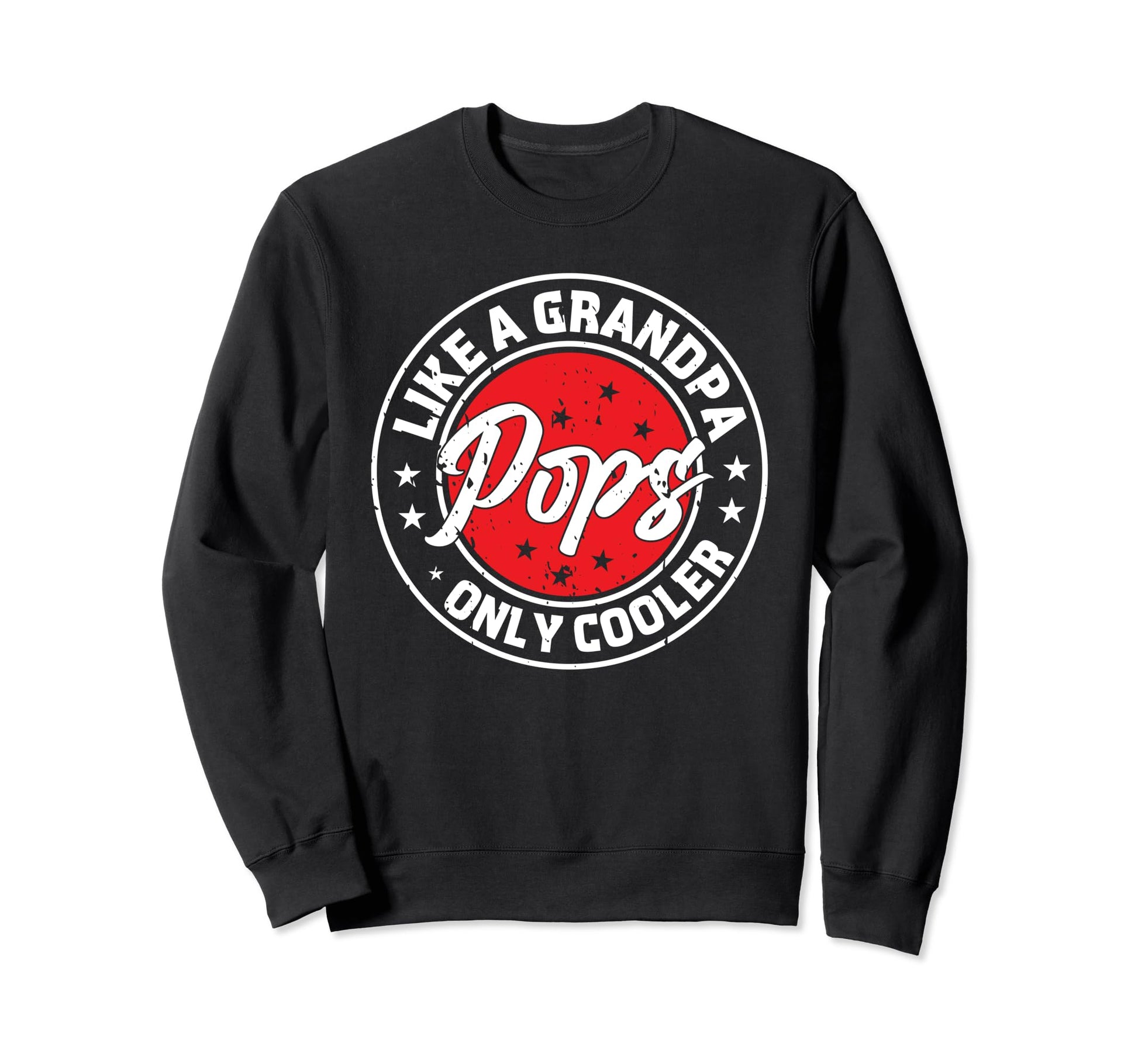 Pops Like Grandpa Only Cooler Sweatshirt - Graphic Print for Adults - T-Shirt, Sweatshirt, Hoodie