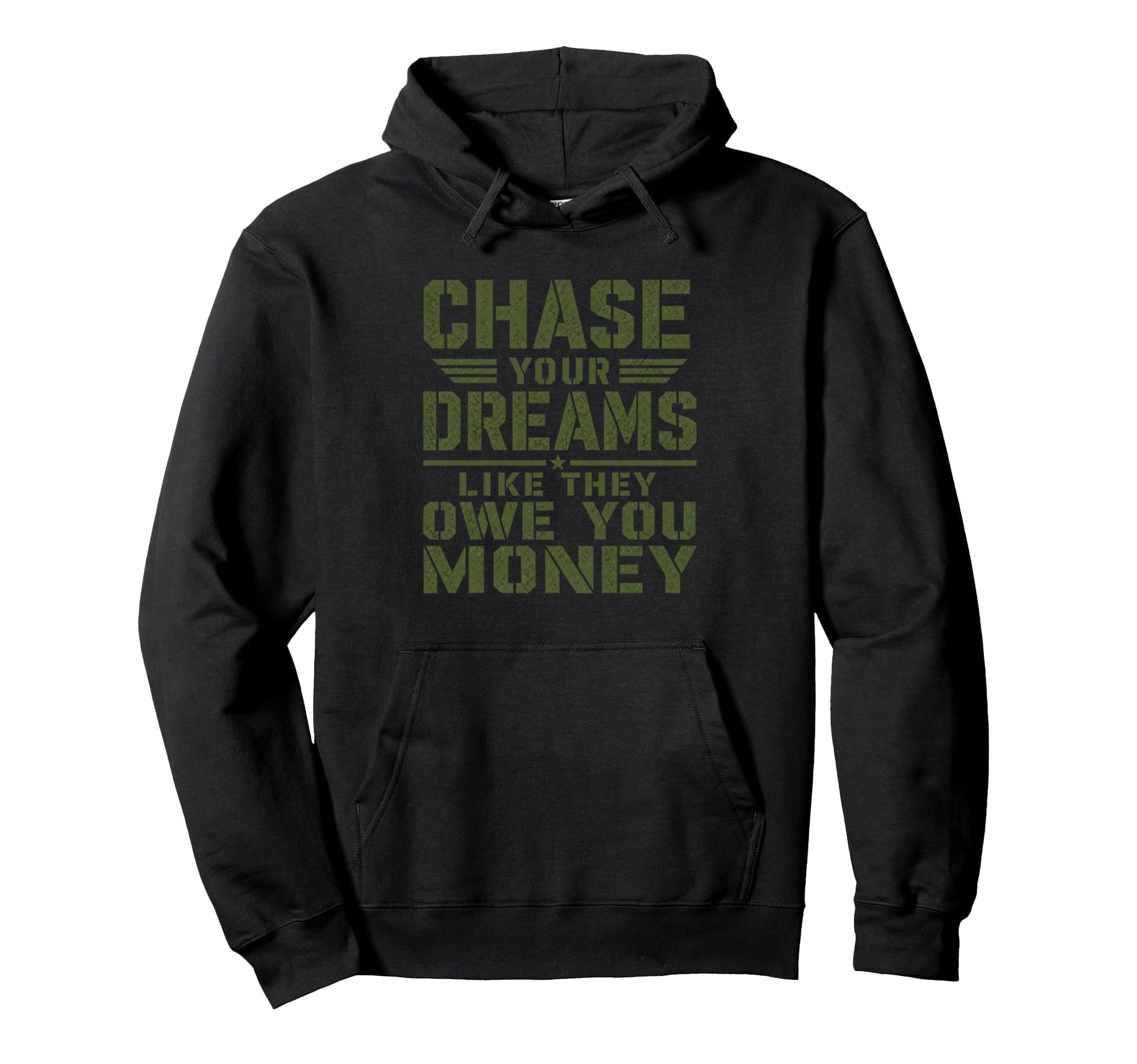 Mens Motivational Military Chase Your Hoodie - Minimalist Print Men Women - T-Shirt, Sweatshirt, Hoodie