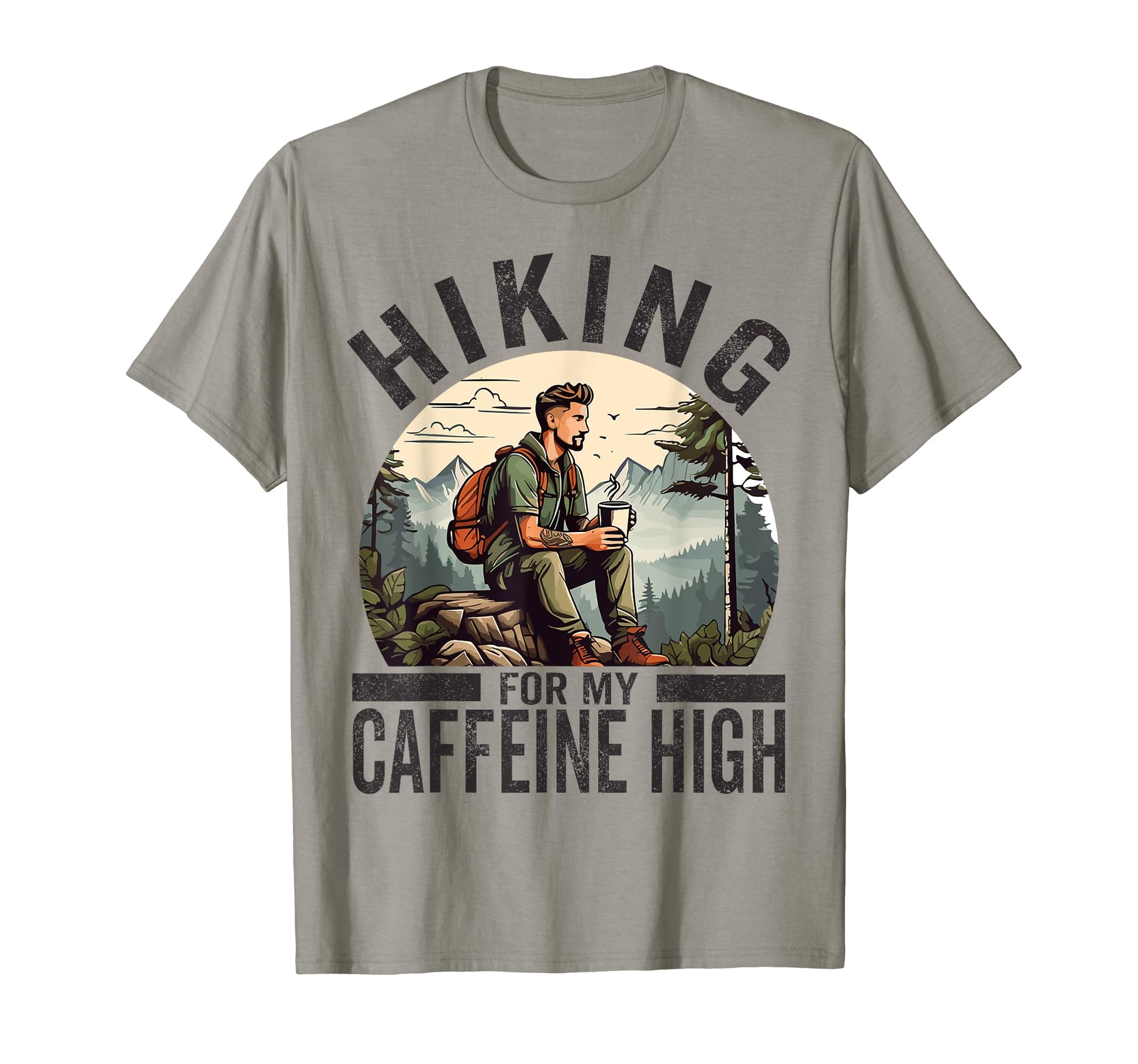 Hiking My Caffeine High Funny Coffee T-Shirt - Minimalist Print Men Women - T-Shirt, Sweatshirt, Hoodie