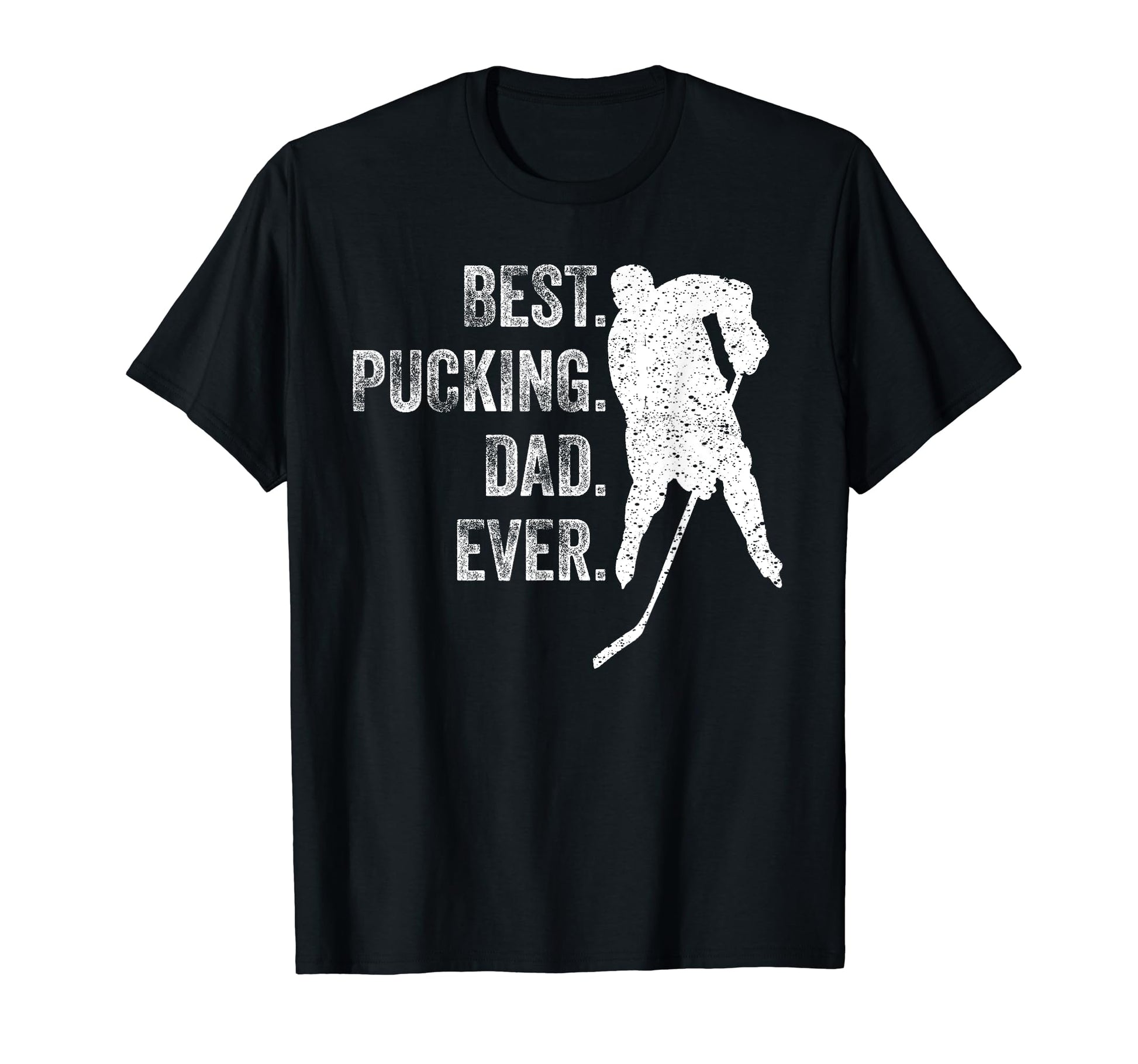 Hockey Dad Gift Funny Best Pucking T-Shirt - Custom Art Print Men Women - T-Shirt, Sweatshirt, Hoodie