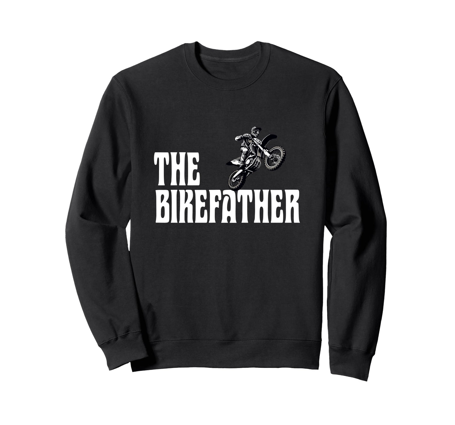 Biker Biker Dad Bikefather Funny Sweatshirt - Streetwear Style for Adults - T-Shirt, Sweatshirt, Hoodie