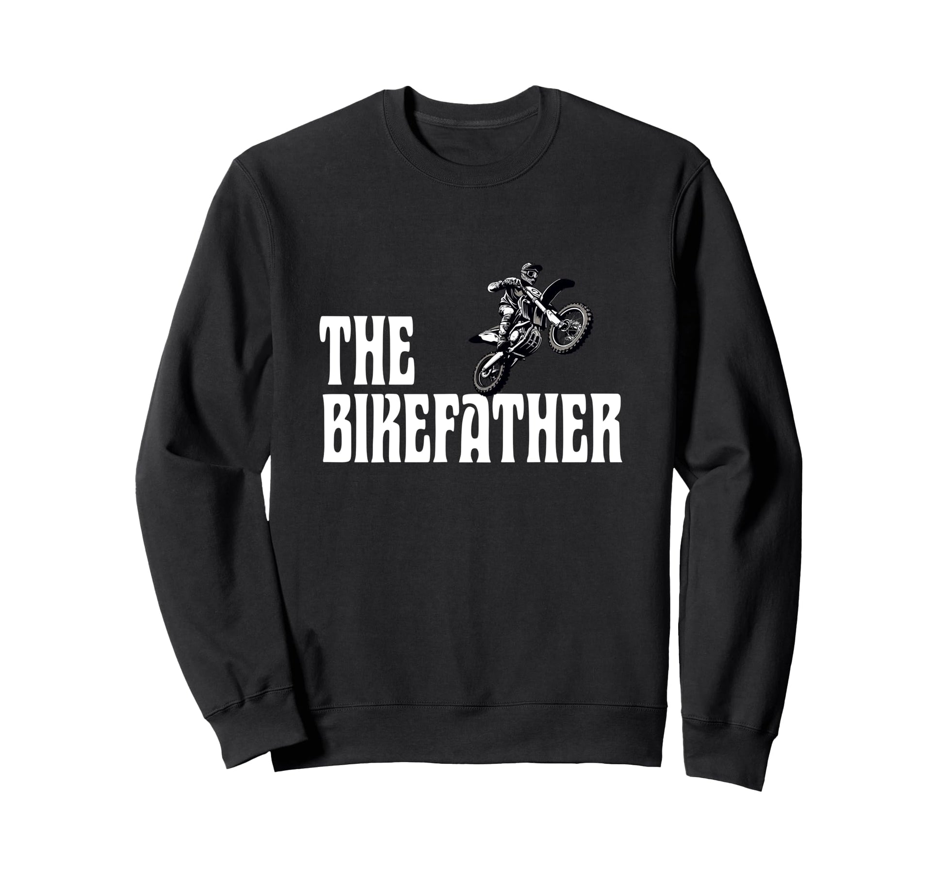 Biker Biker Dad Bikefather Funny Sweatshirt - Streetwear Style for Adults - T-Shirt, Sweatshirt, Hoodie