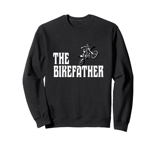 Biker Biker Dad Bikefather Funny Sweatshirt - Streetwear Style for Adults - T-Shirt, Sweatshirt, Hoodie