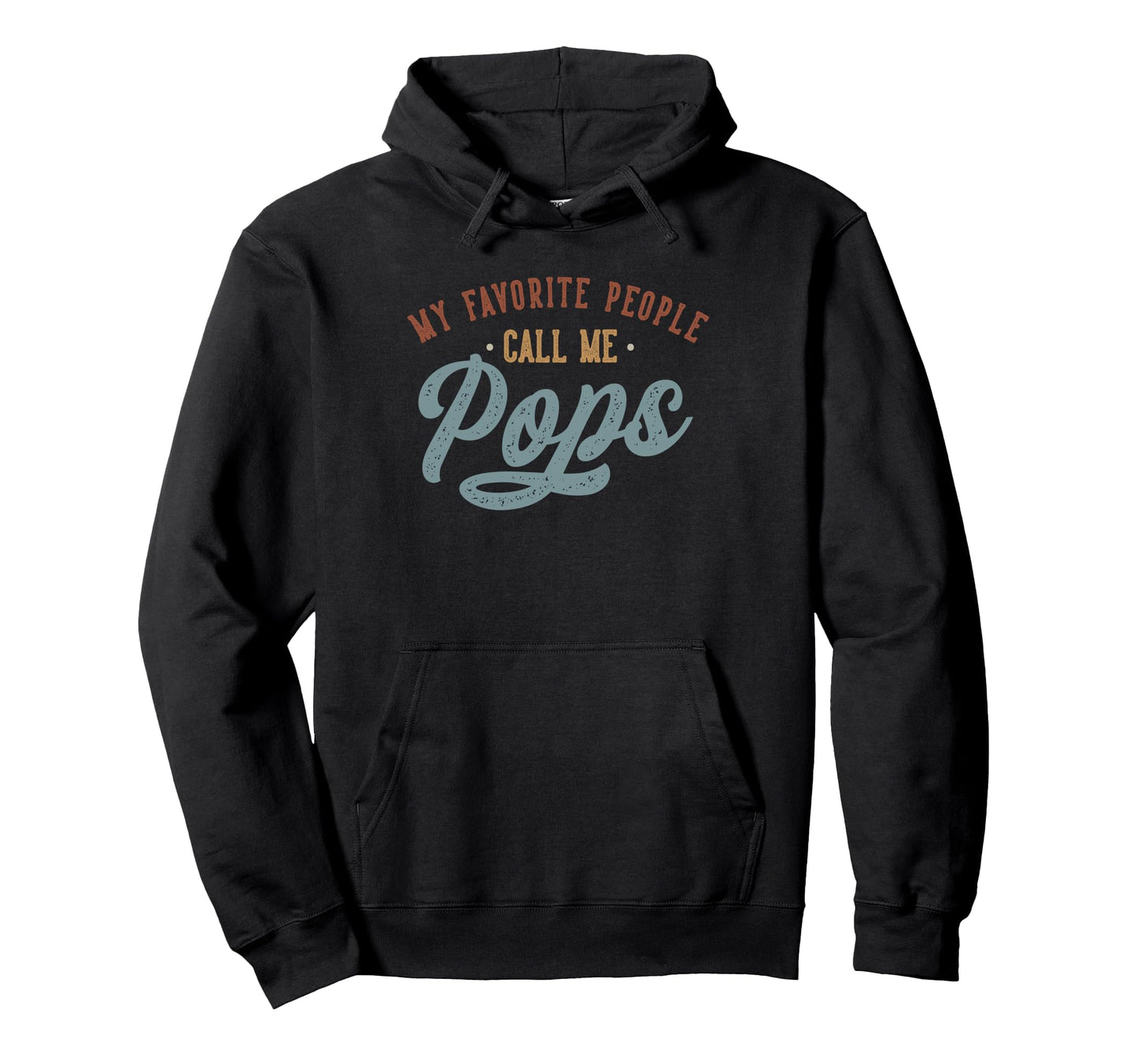 My Favorite People Call Me Pops Funny Hoodie - Minimalist Print for Adults - T-Shirt, Sweatshirt, Hoodie