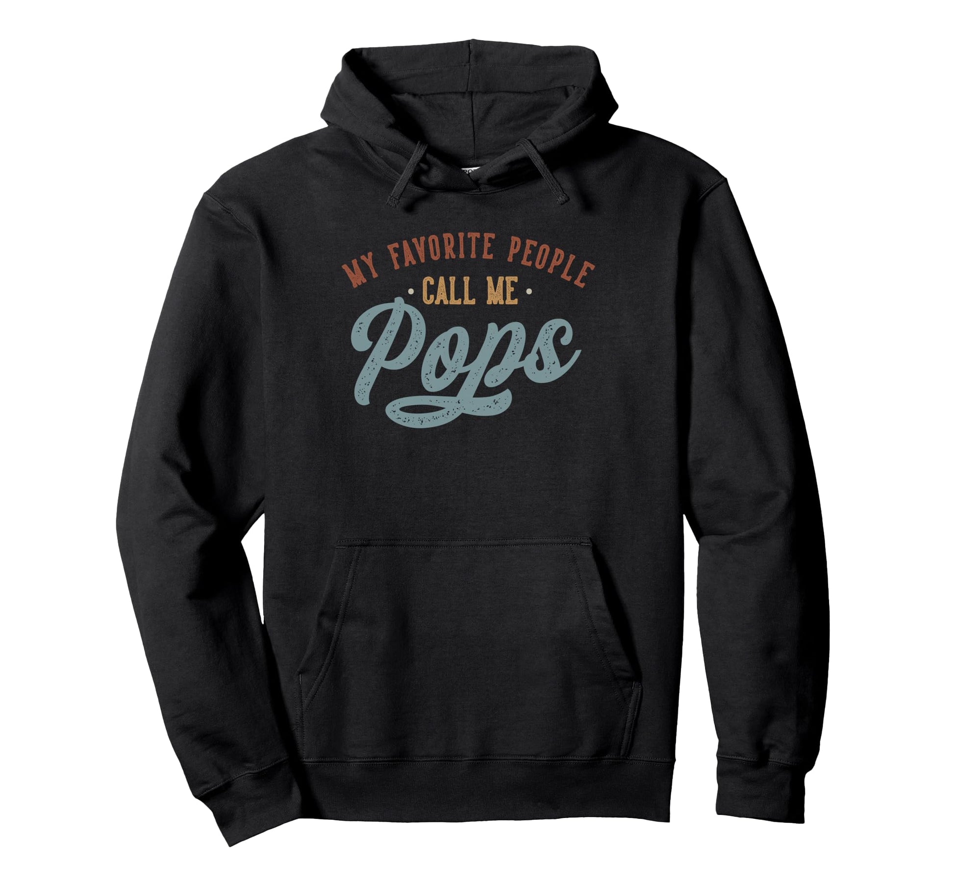 My Favorite People Call Me Pops Funny Hoodie - Minimalist Print for Adults - T-Shirt, Sweatshirt, Hoodie