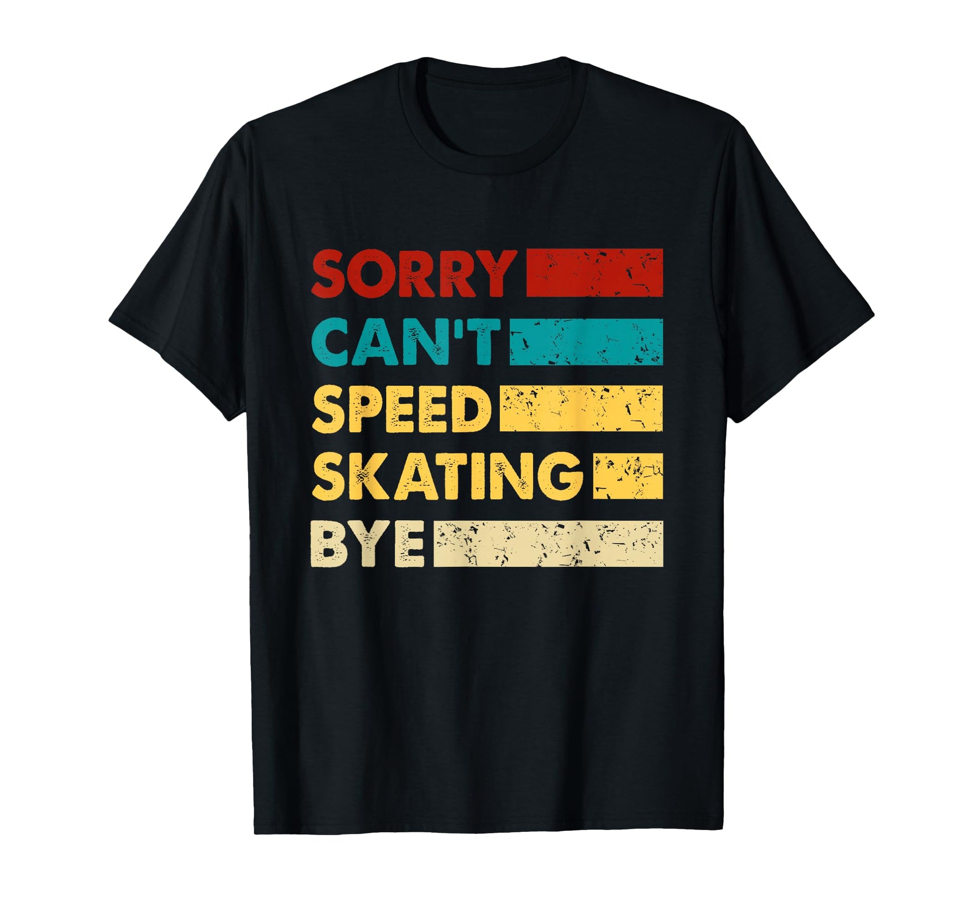 Speed Skating Sorry Cant Speed T-Shirt - Minimalist Print Men Women - T-Shirt, Sweatshirt, Hoodie