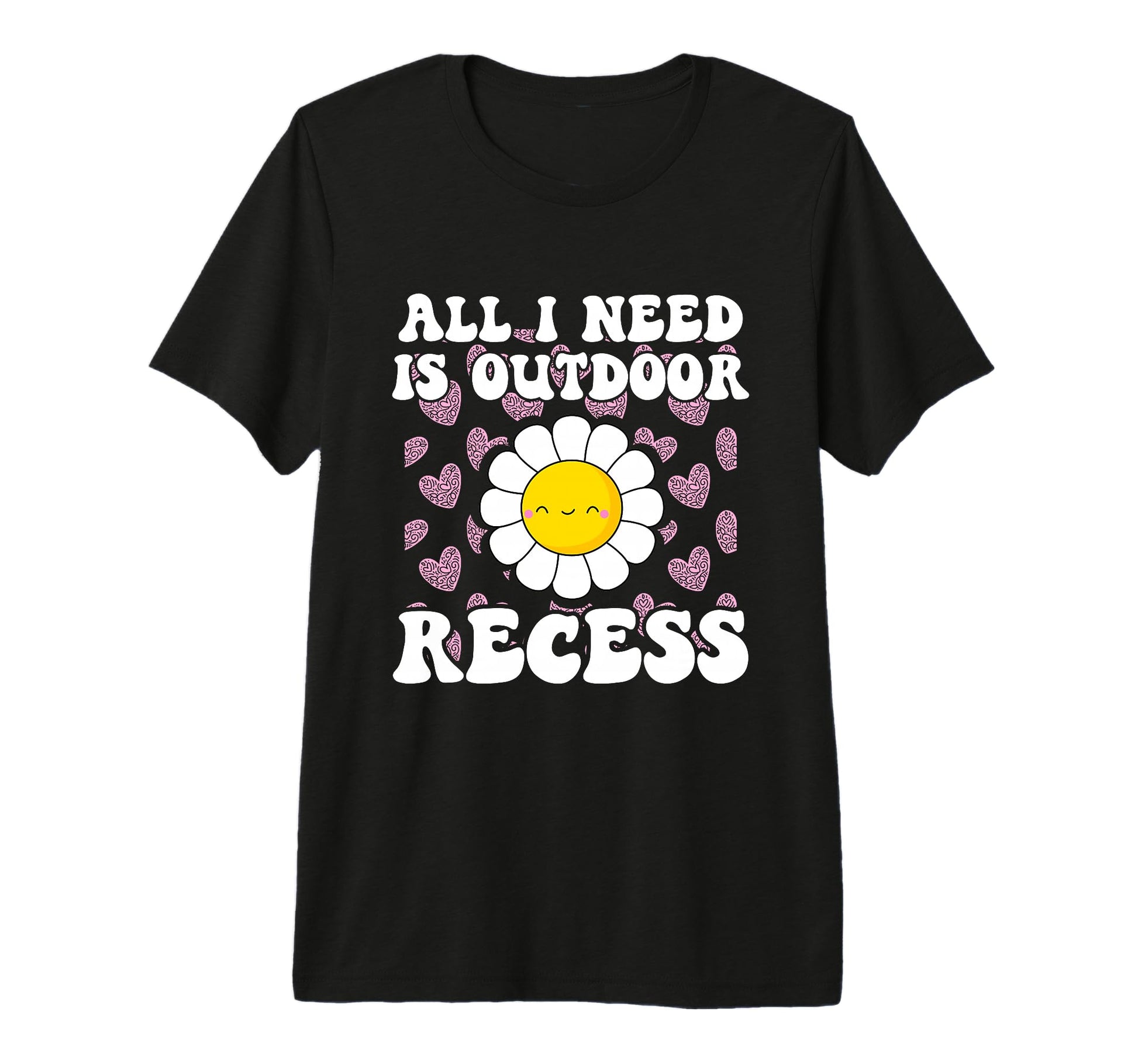 All I Need Is Outdoor Recess T-Shirt - Fun Novelty Design for Adults - T-Shirt, Sweatshirt, Hoodie